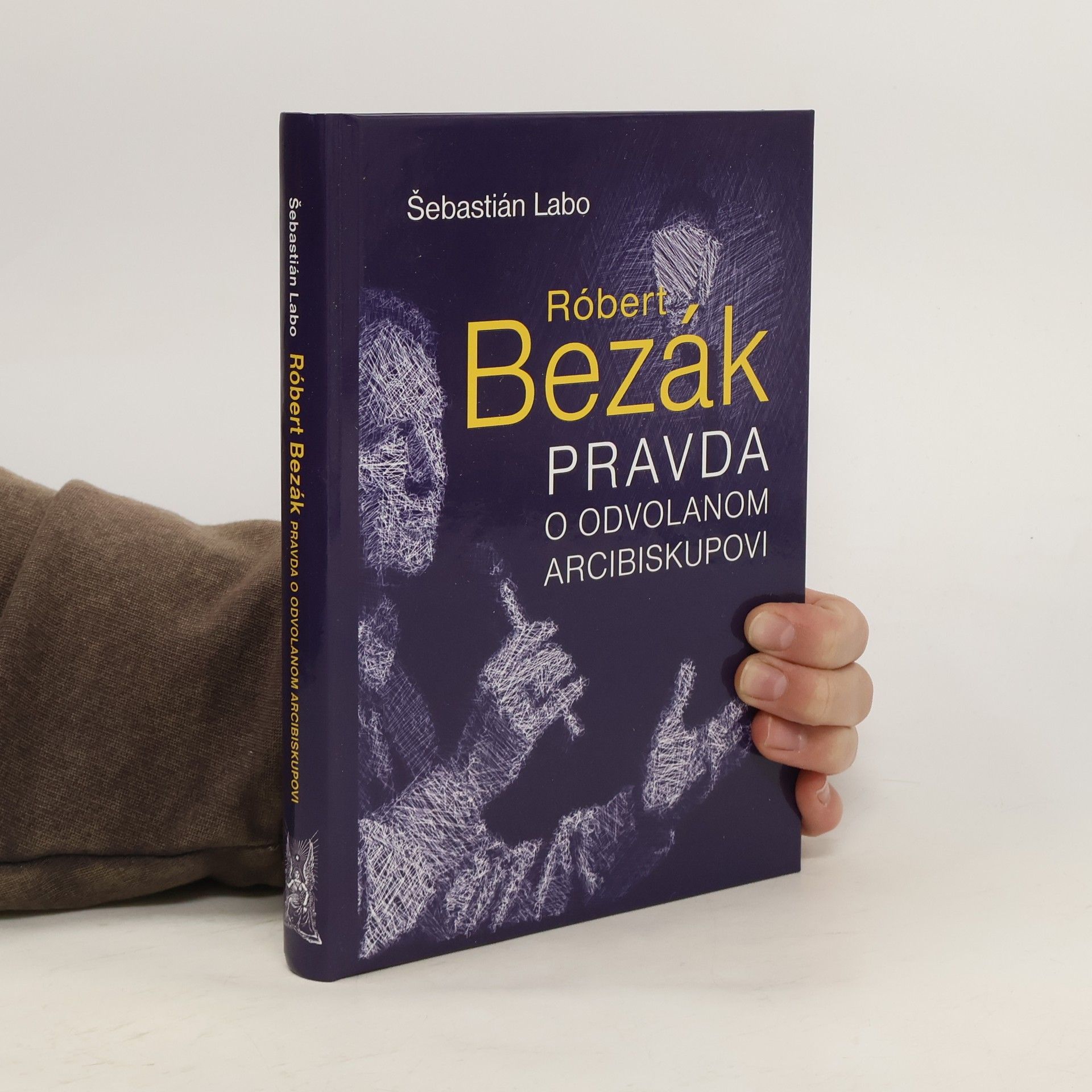 Róbert Bezák : pravda o odvolanom arcibiskupovi