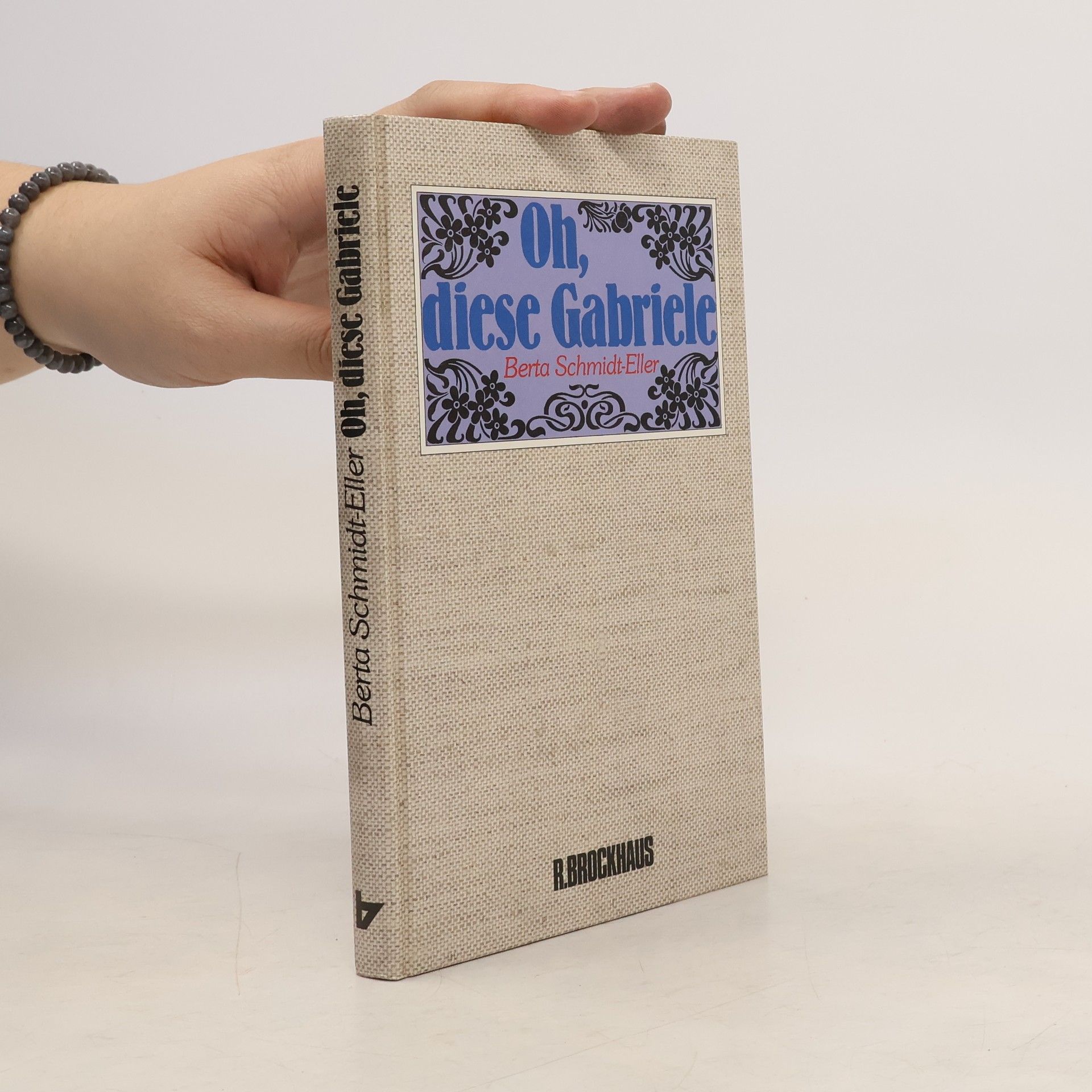 Berta Schmidt-Eller Oh, diese Gabriele!