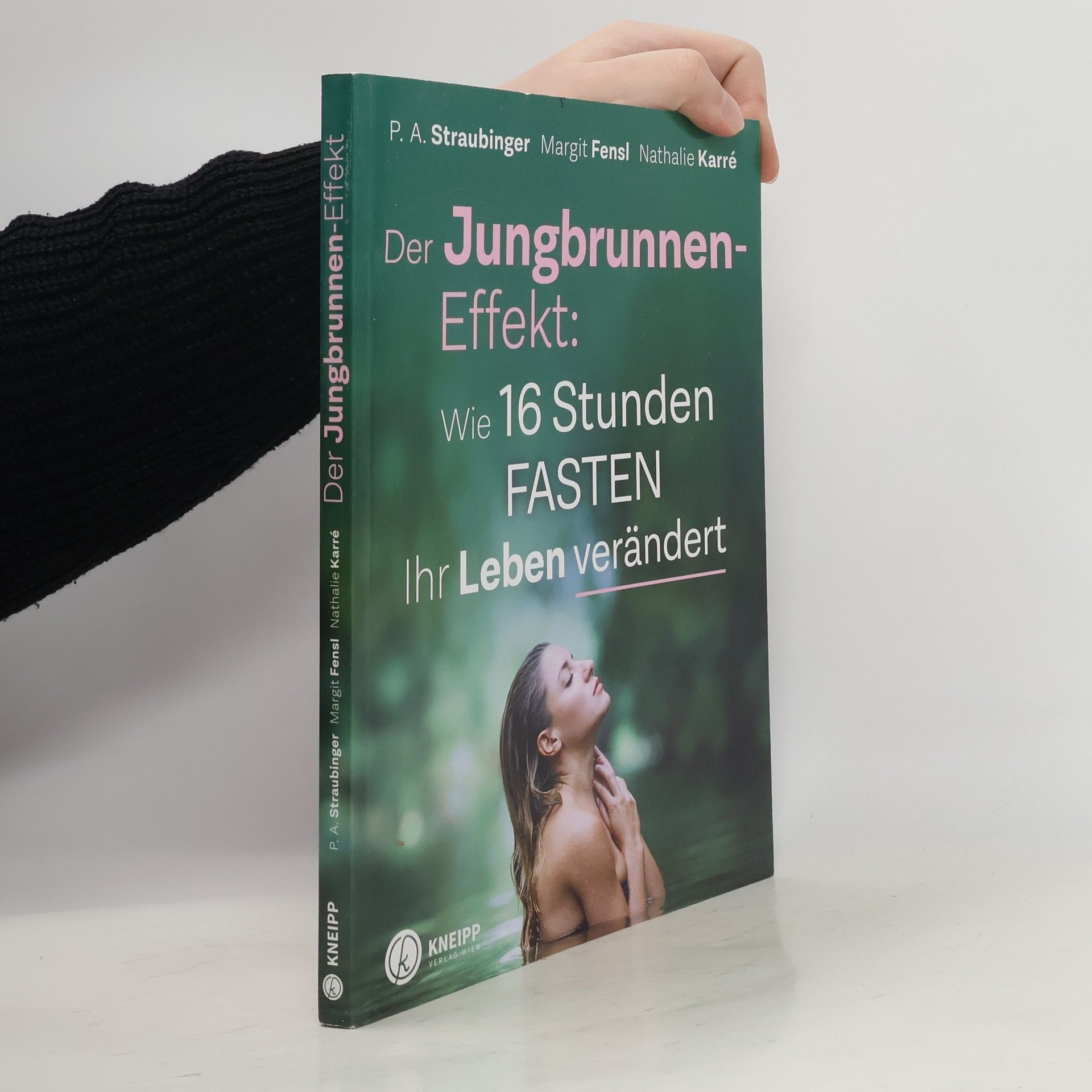 P. A. Straubinger Der Jungbrunnen-Effekt: wie 16 Stunden Fasten ihr Leben verändert