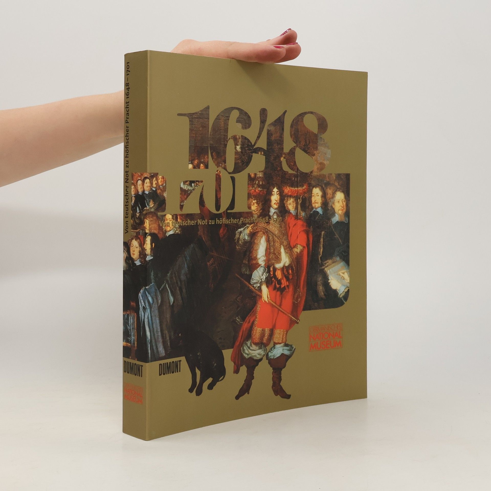 G. Ulrich Großmann Von teuscher Not zu höfischer Pracht, 1648-1701