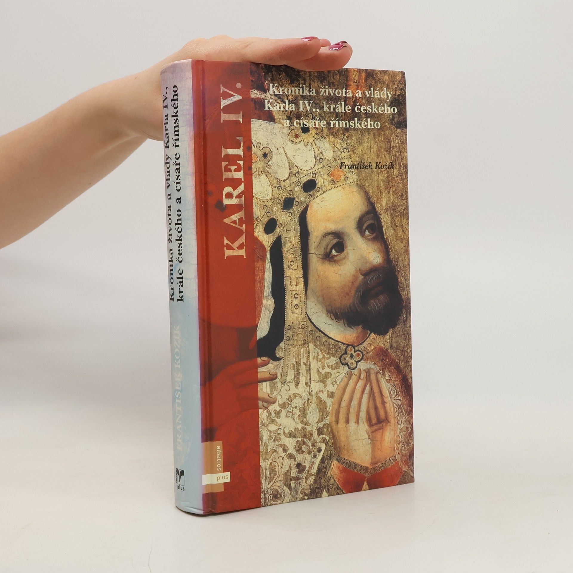 František Kožík Kronika života a vlády Karla IV., krále českého a císaře římského