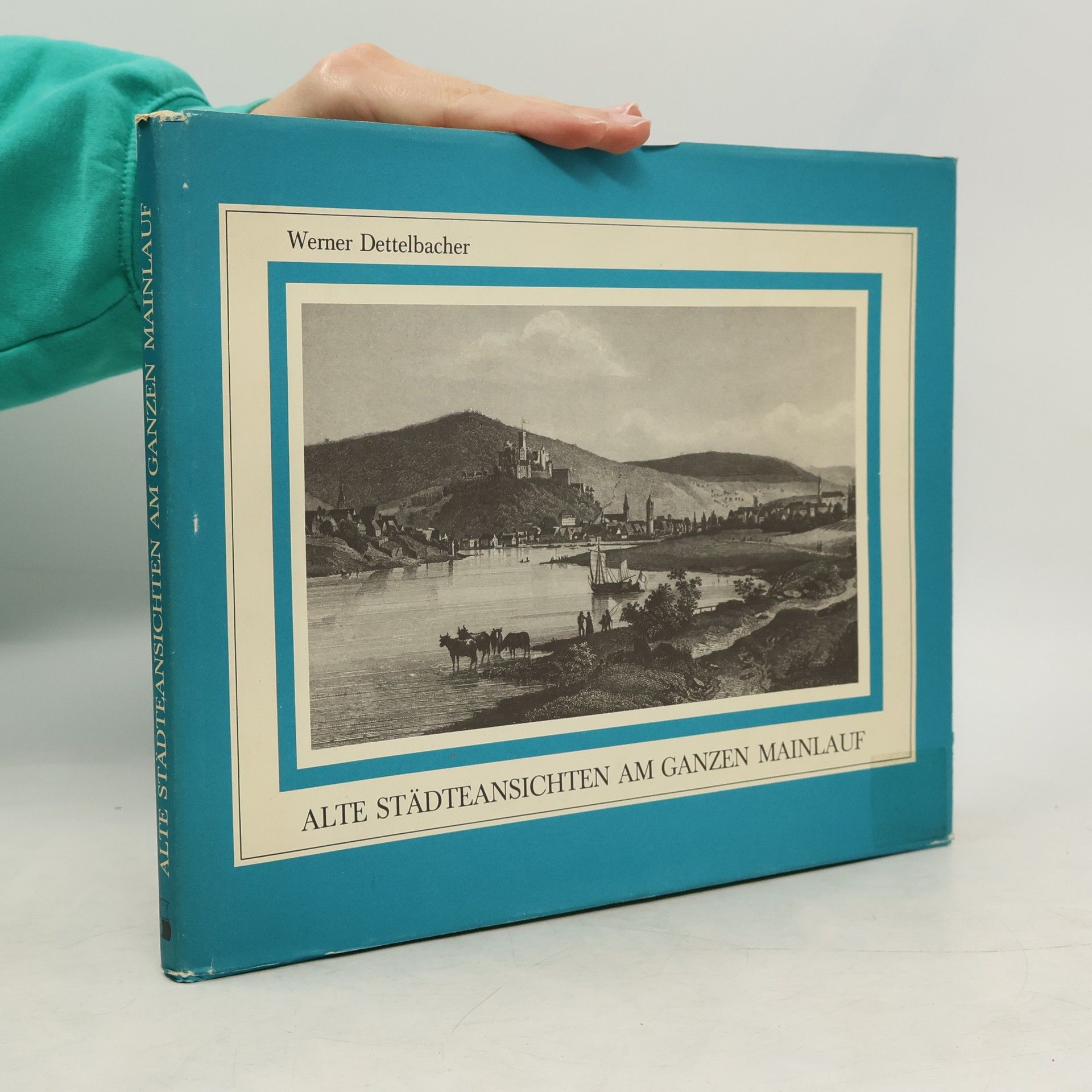 Werner Bo ddeker Alte Städteansichten am ganzen Mainlauf