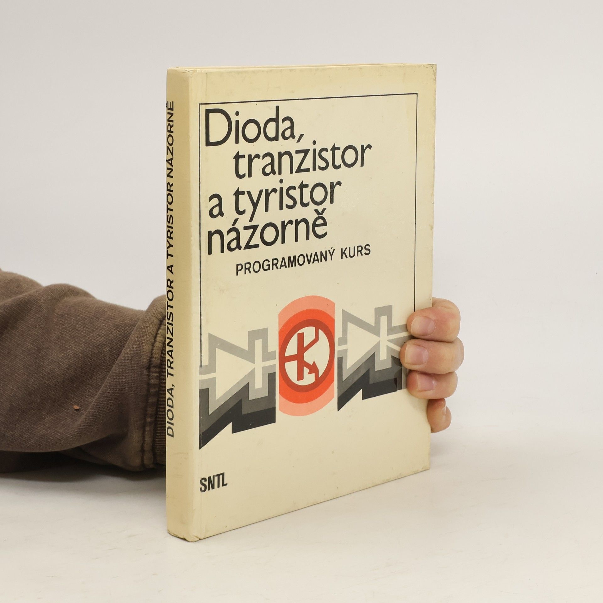 Collectif d'auteurs Dioda, tranzistor a tyristor názorně