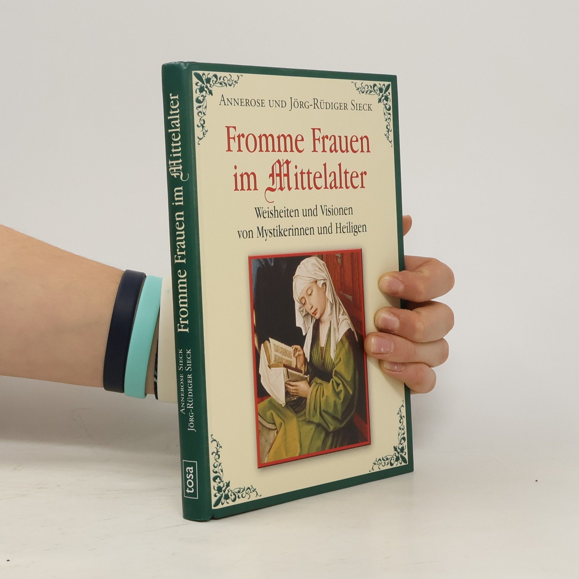 Annerose Sieck Fromme Frauen im Mittelalter