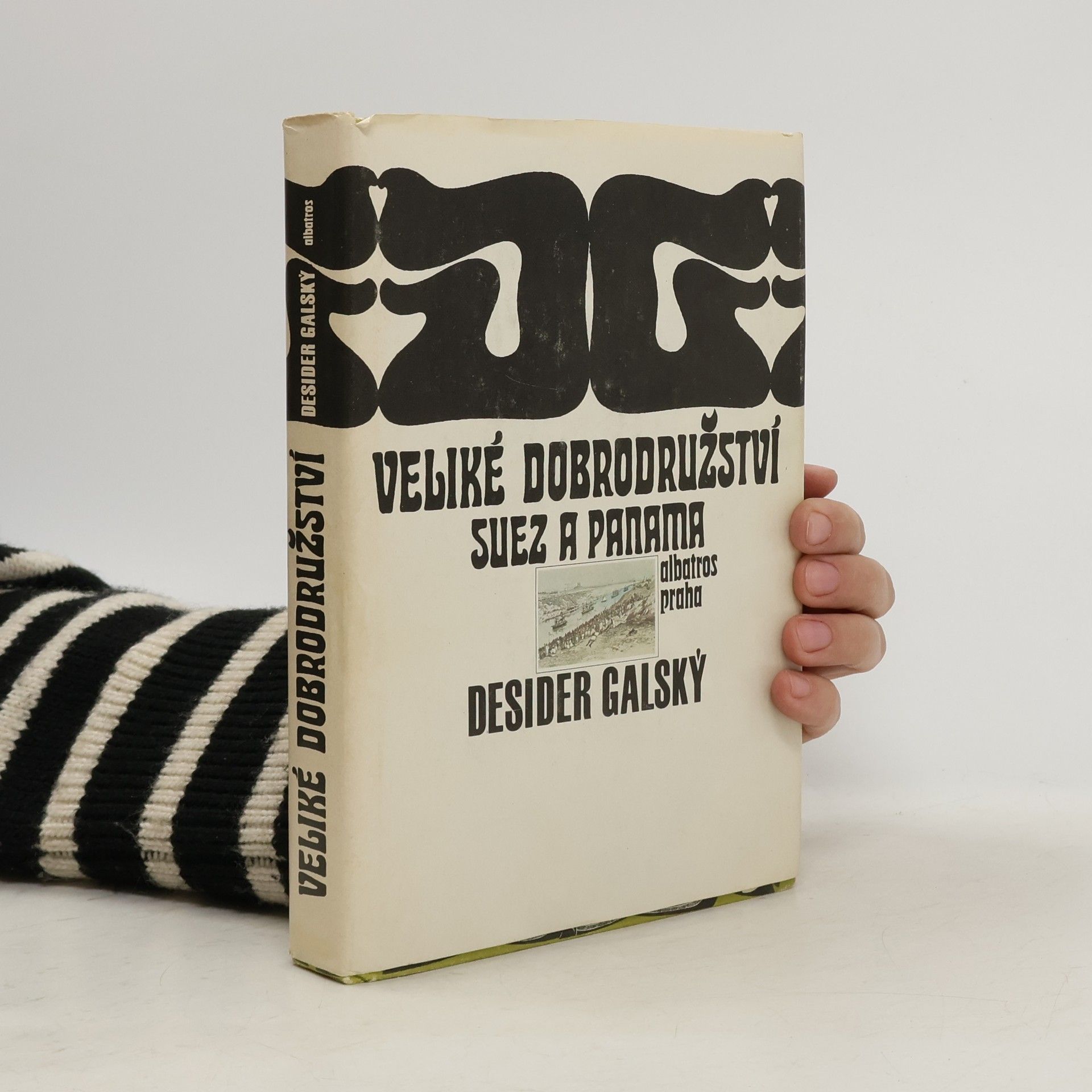 Desider Galský Veliké dobrodružství Suez a Panama