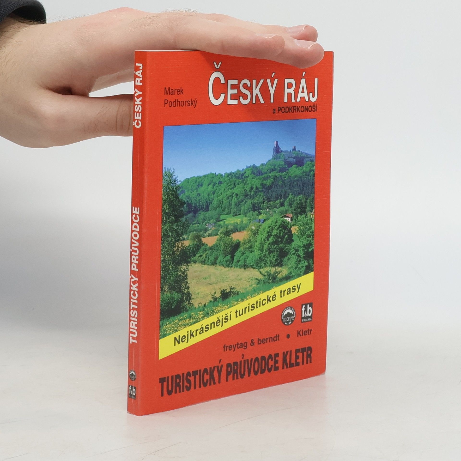 Marek Podhorský Český ráj a Podkrkonoší : 50 vybraných turistických tras