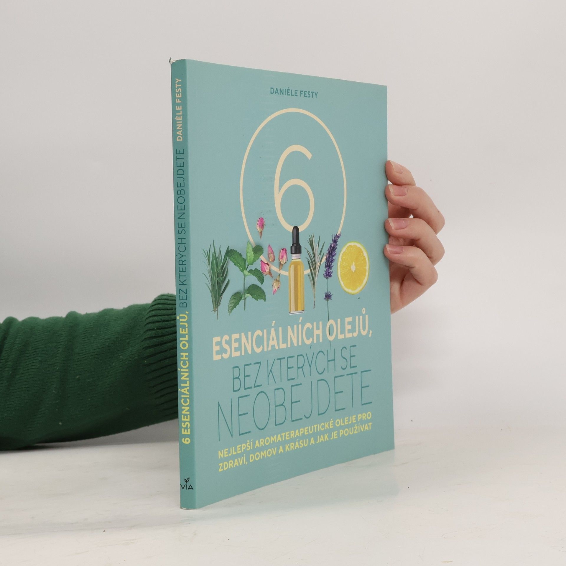 Danièle Festy 6 esenciálních olejů, bez kterých se neobejdete