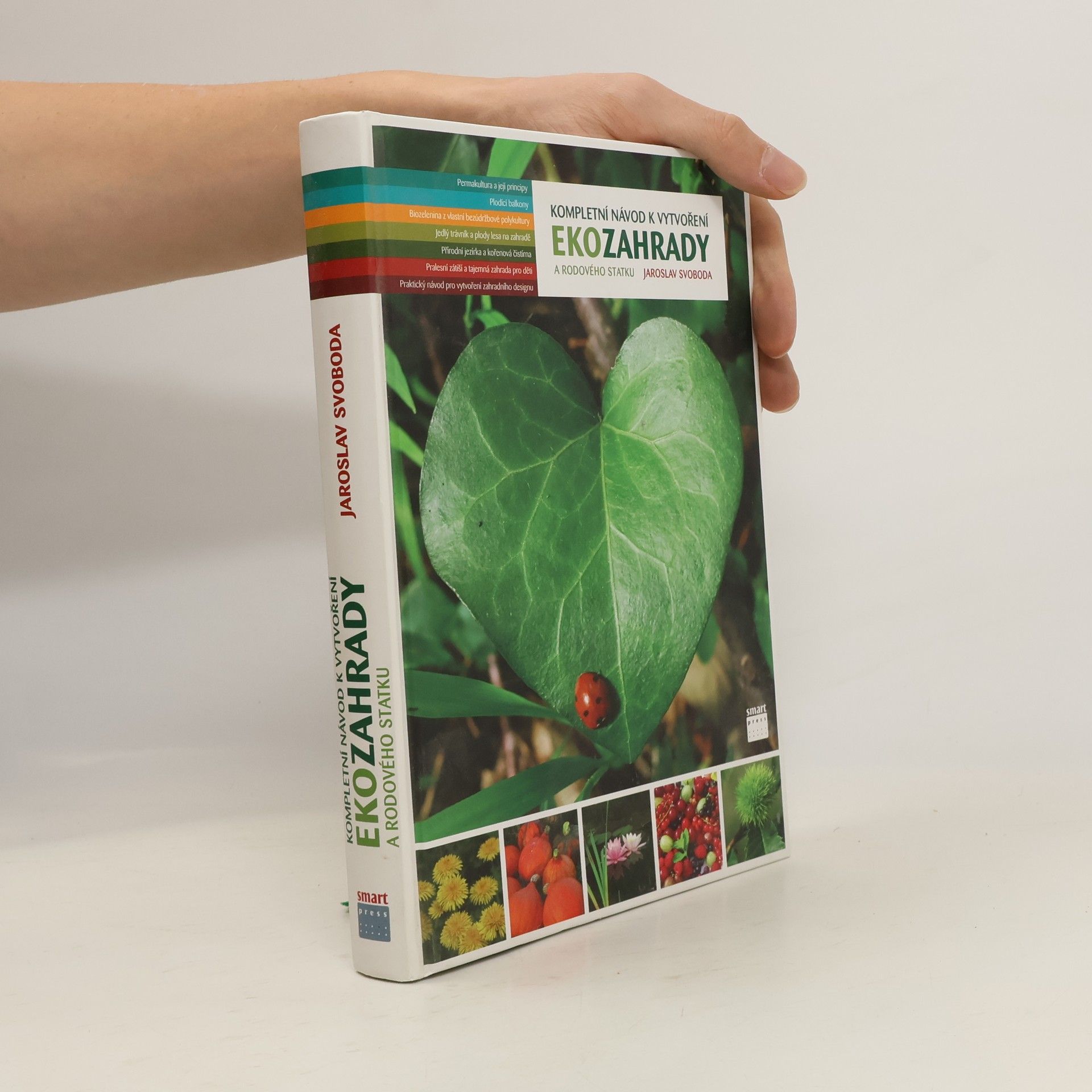 Jaroslav Svoboda Kompletní návod k vytvoření ekozahrady a rodového statku