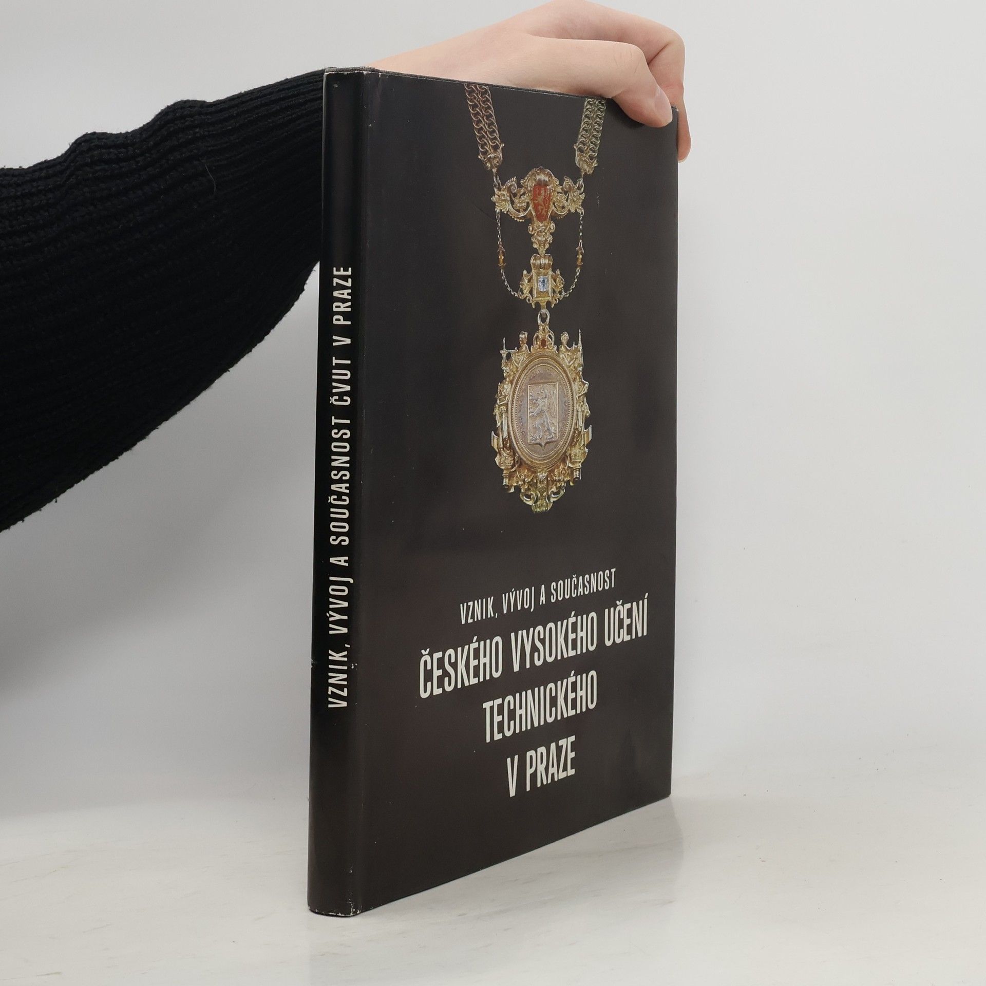 Autorenkollektiv Vznik, vývoj a současnost Českého vysokého učení technického v Praze