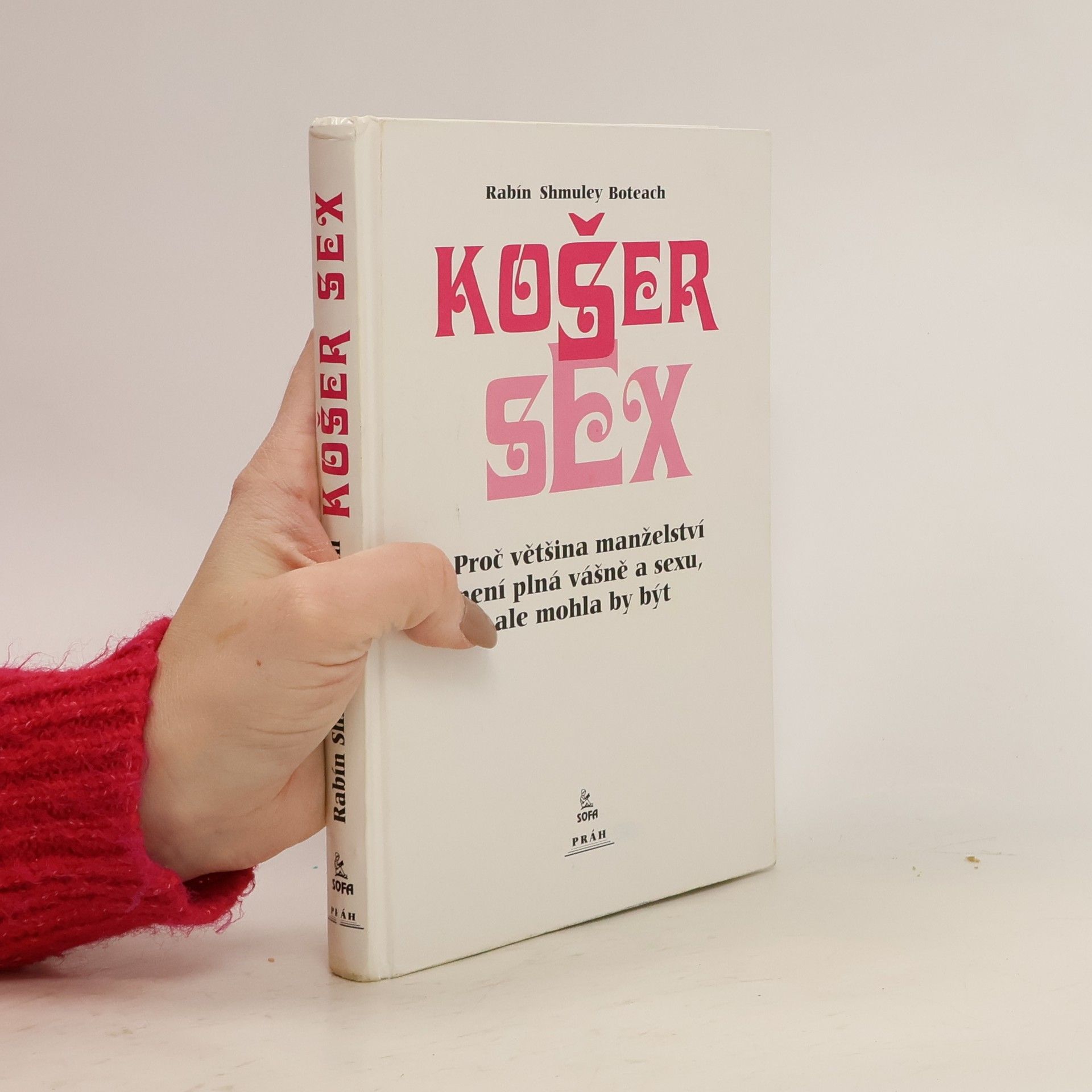 Shmuel Boteach Košer sex: Proč většina manželství není plná vášně a sexu, ale mohla by být