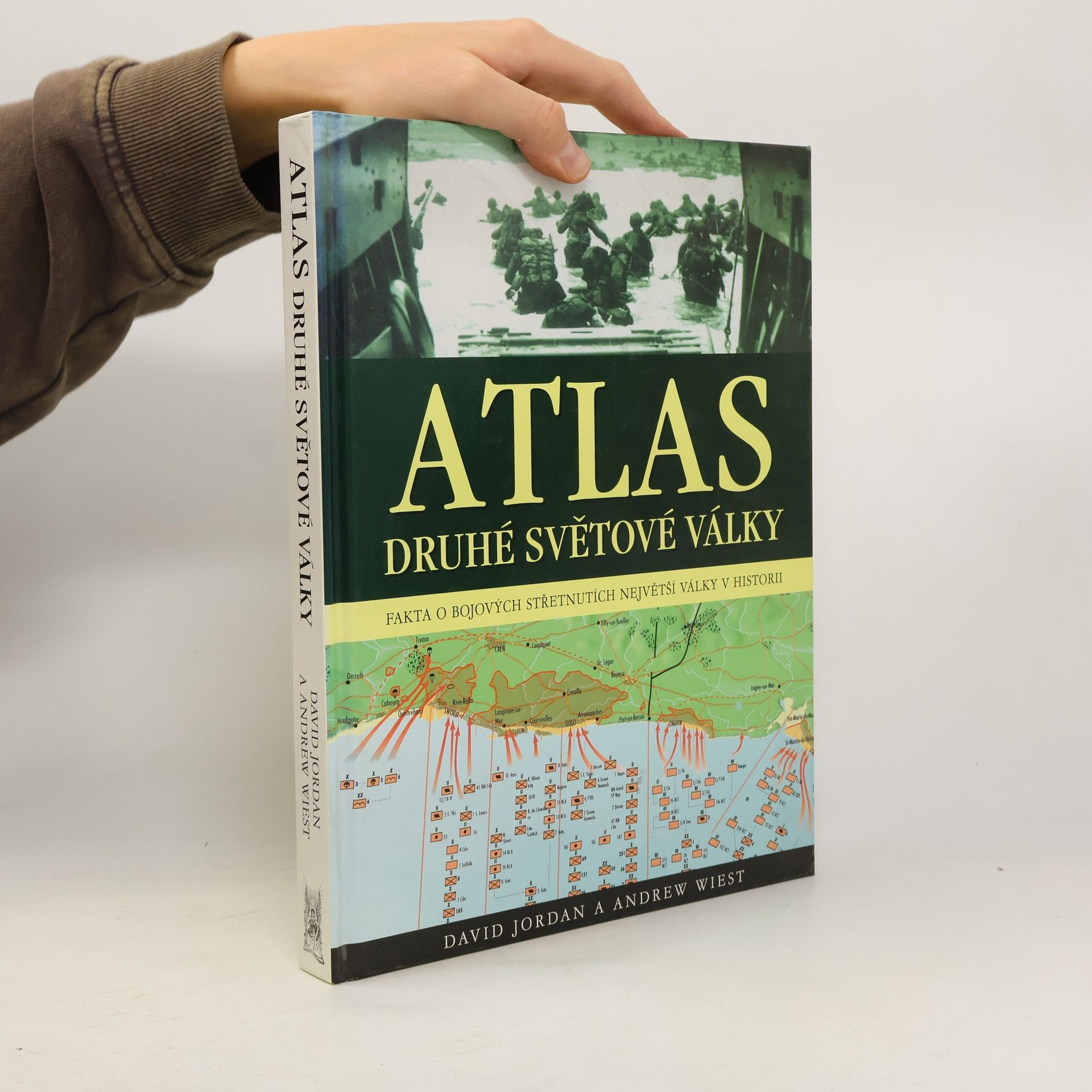 David Jordan Atlas druhé světové války: Fakta o bojových střetnutích na všech frontách
