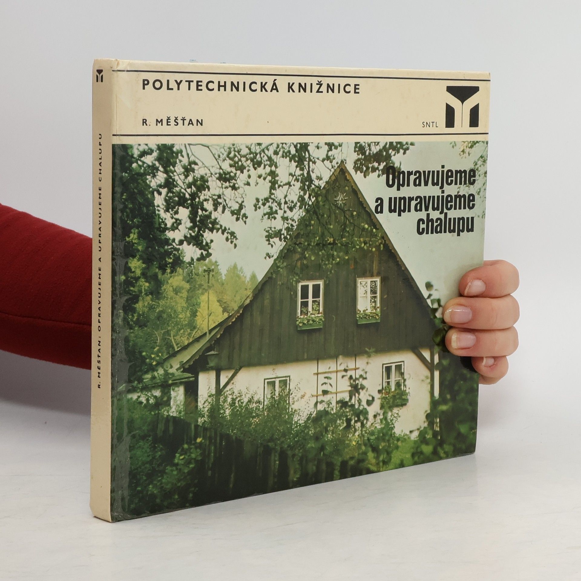 Radomír Měšťan Opravujeme a upravujeme chalupu