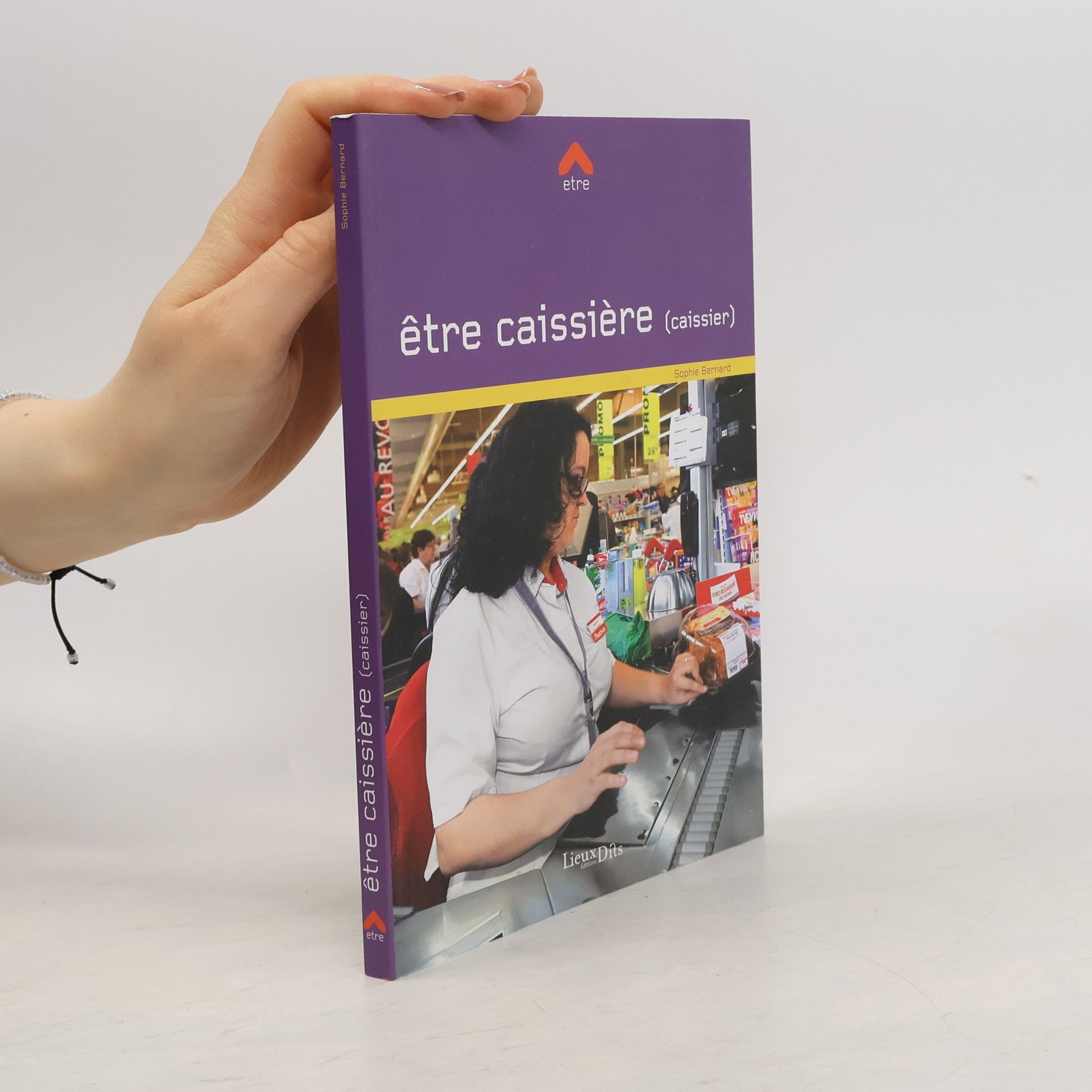Sophie Bernard Être caissière (caissier)