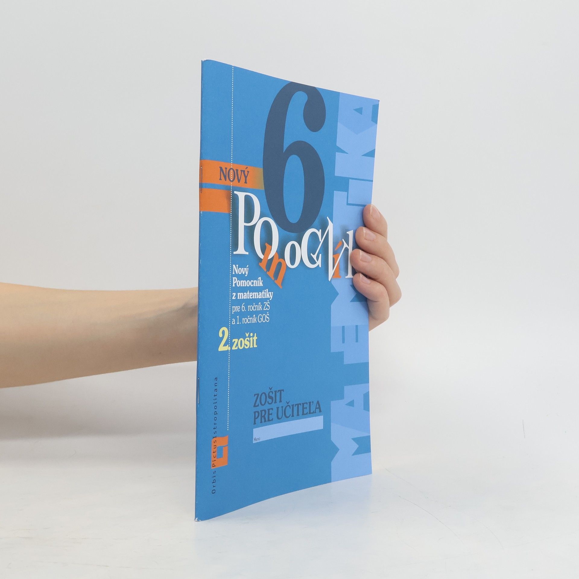 Iveta Kohanová Nový pomocník z matematiky 6 - 2. zošit - Zošit pre učiteľa
