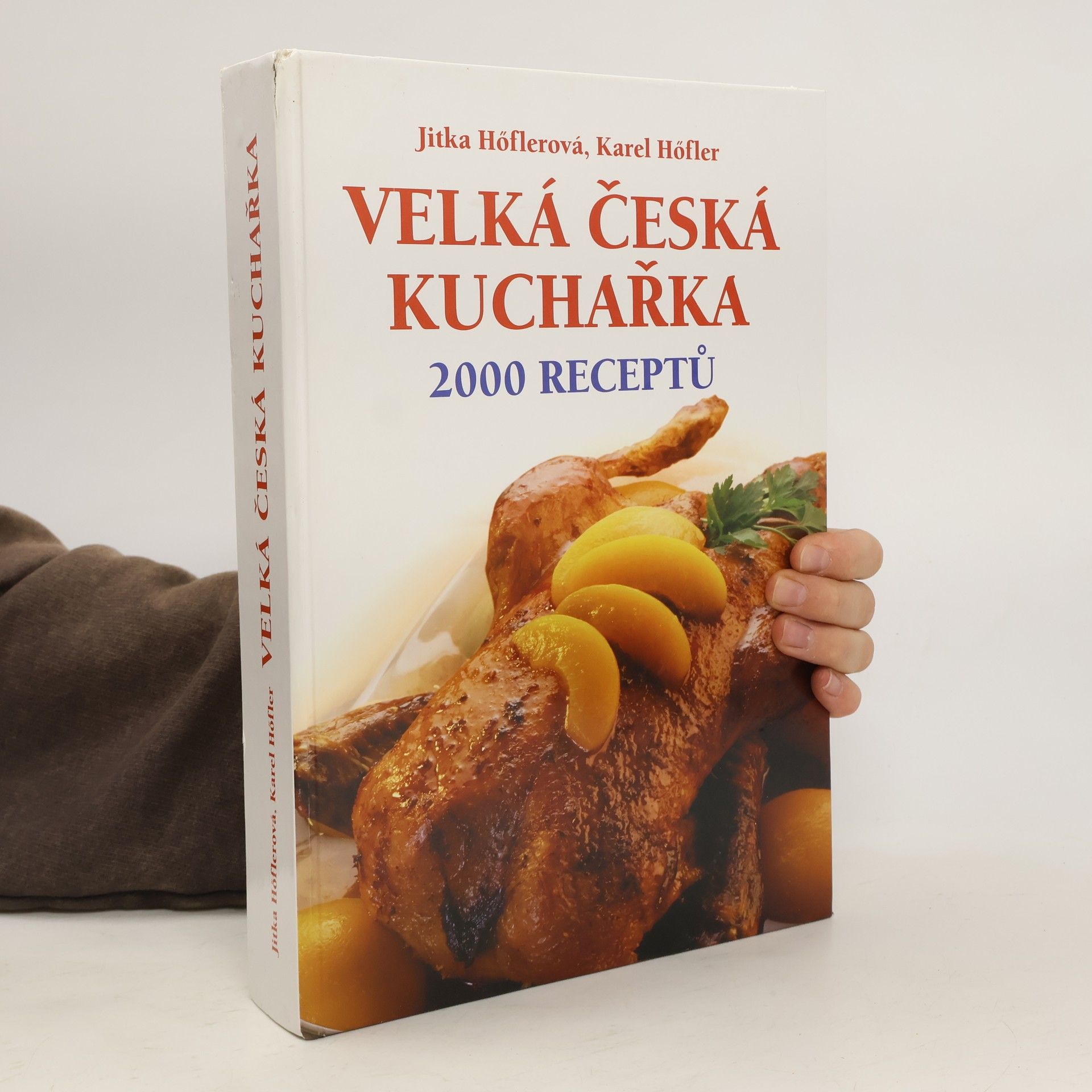 Jitka Höflerová Velká česká kuchařka. 2000 receptů