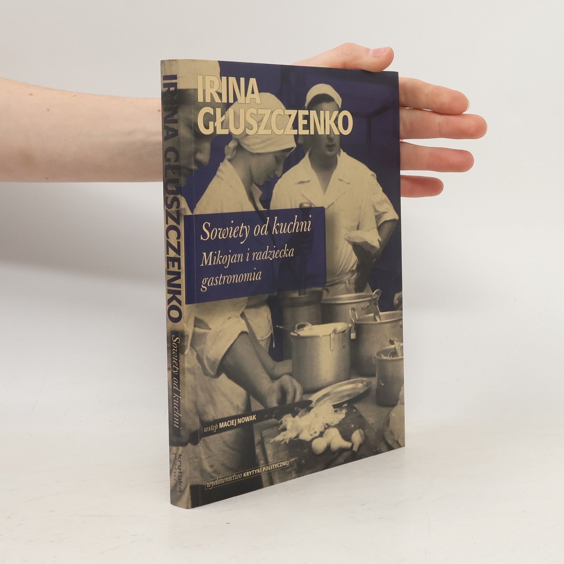 Irina Viktorovna Gluŝenko Sowiety od kuchni Mikojan i sowiecka gastronomia