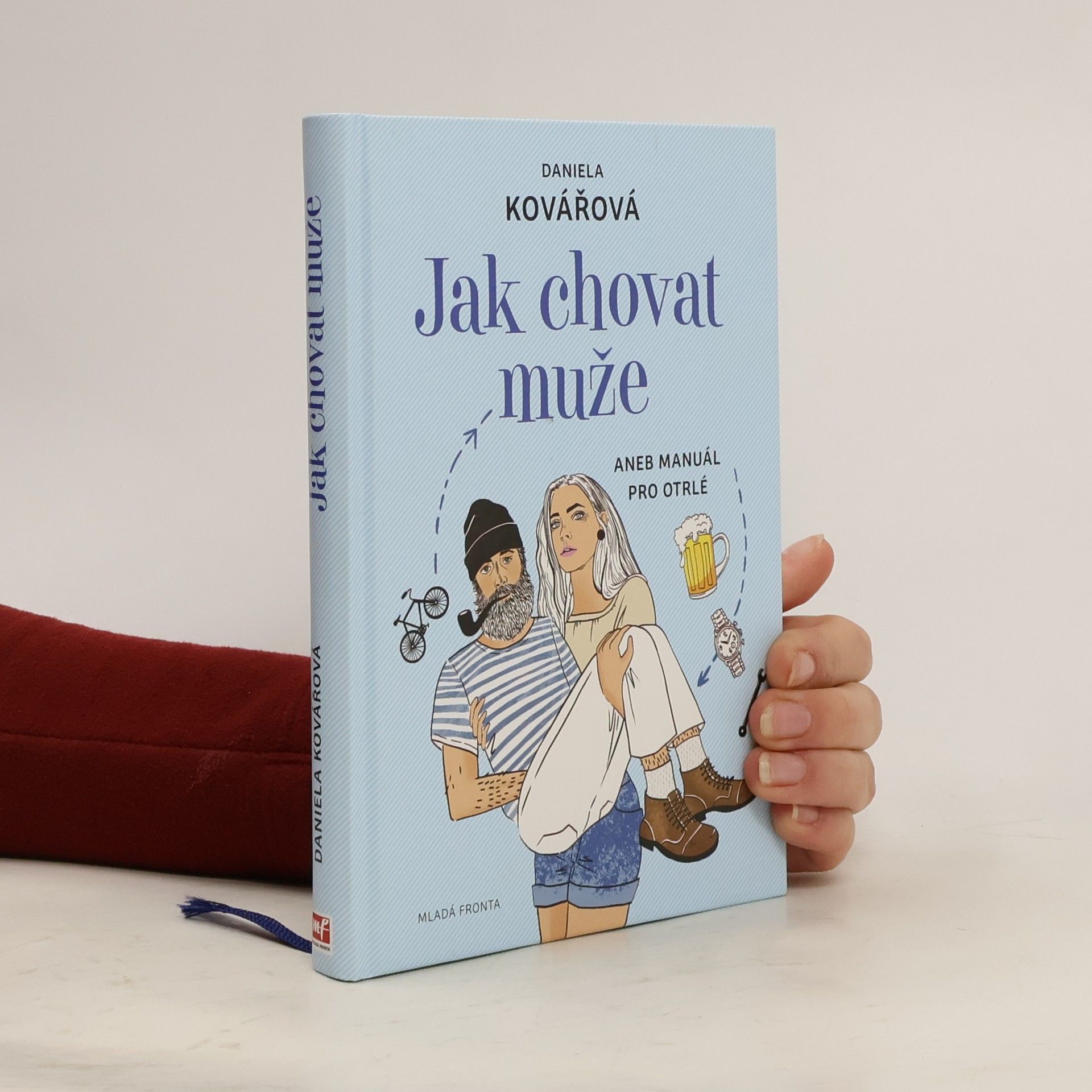 Daniela Kovářová Jak chovat muže, aneb, Manuál pro otrlé