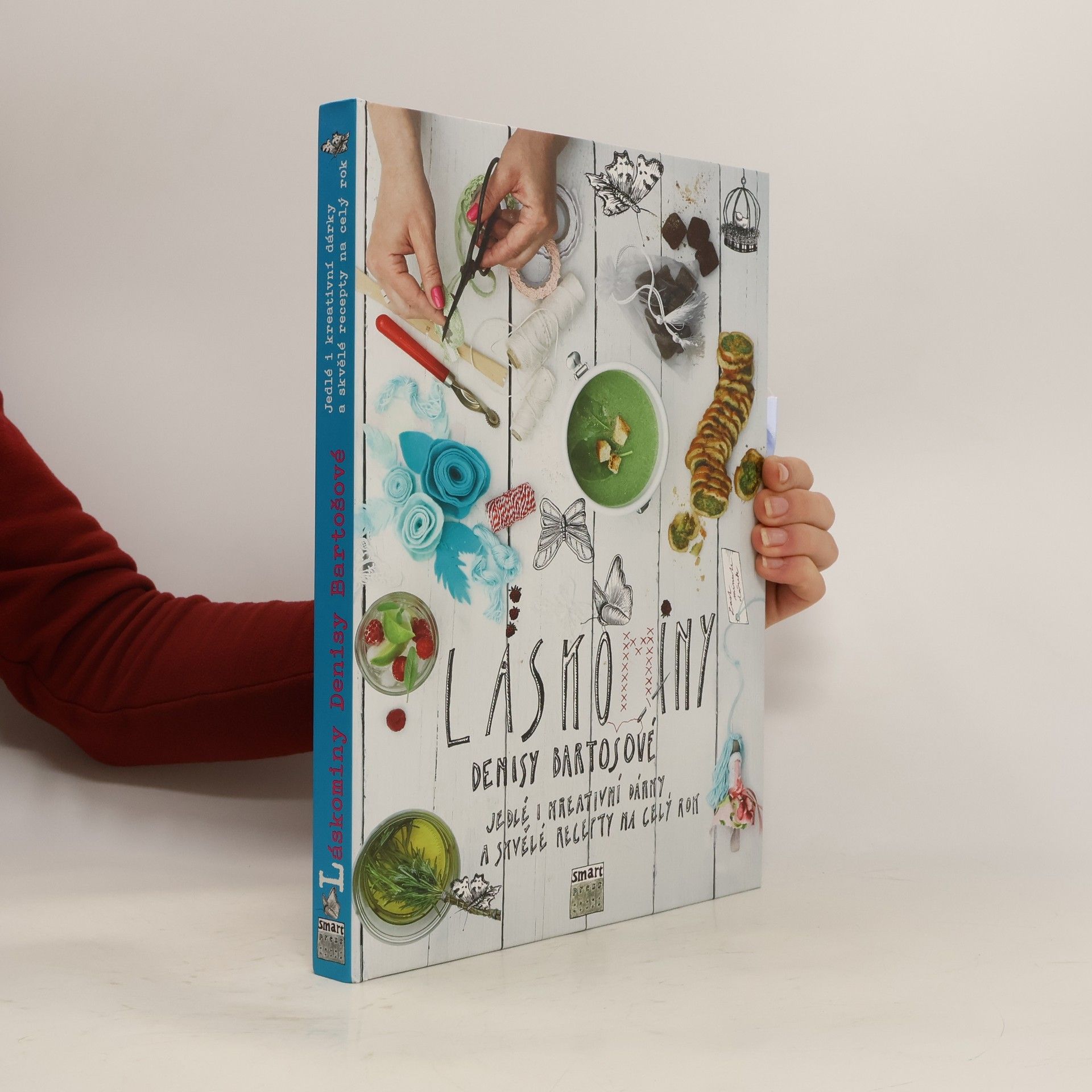 Denisa Bartošová Láskominy Denisy Bartošové : jedlé i kreativní dárky a skvělé recepty na celý rok