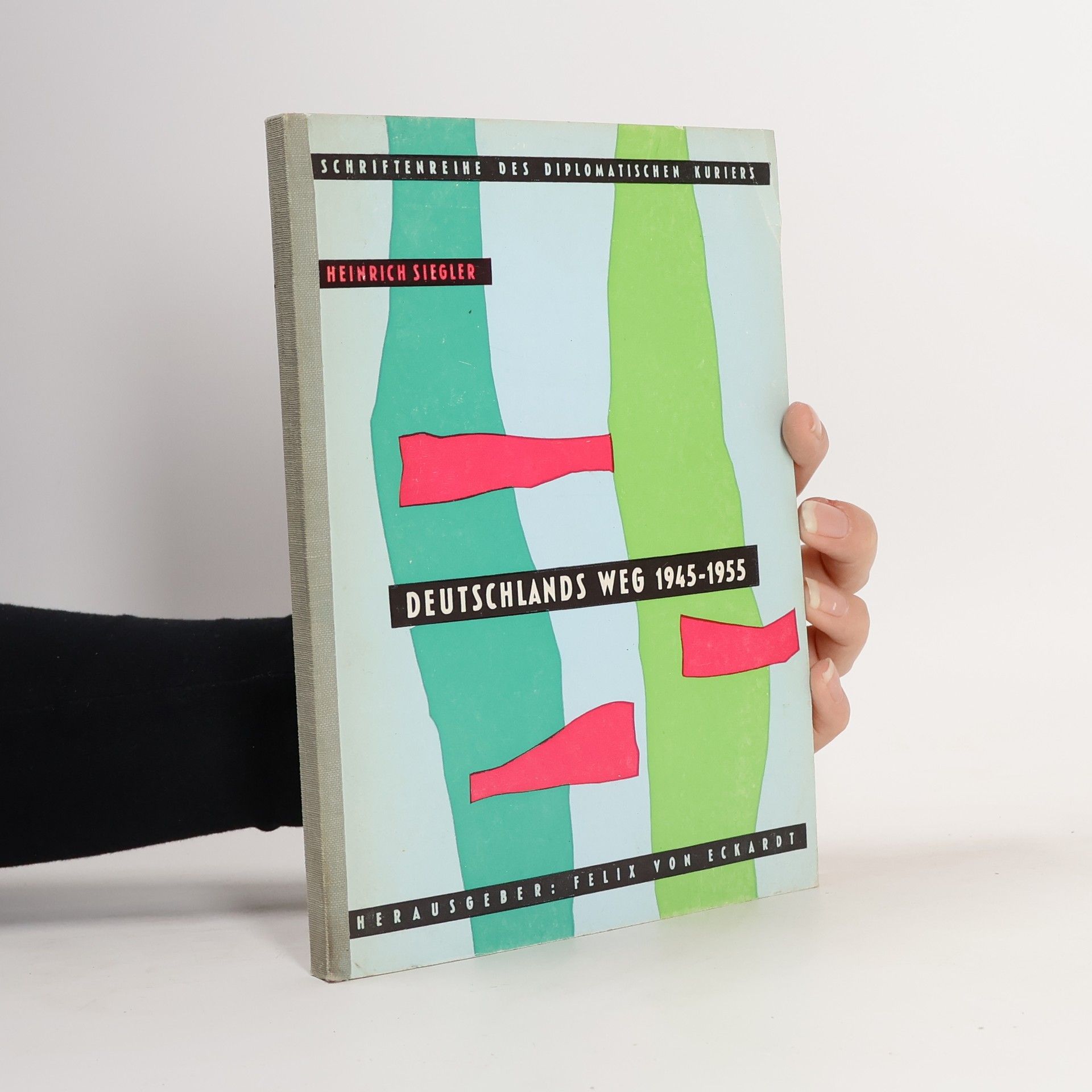 Heinrich Siegler Deutschlands Weg 1945-1955
