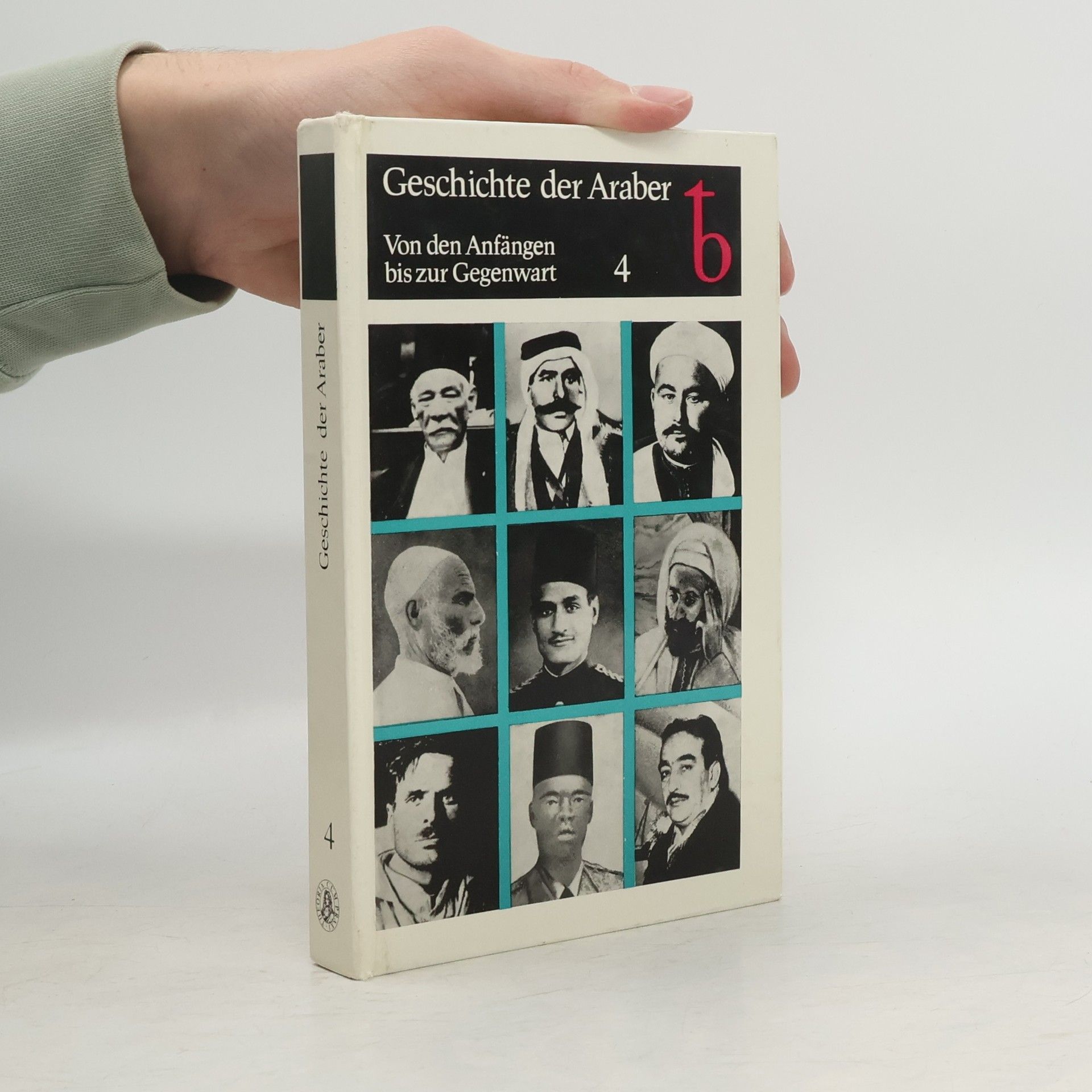 Collectif d'auteurs Geschichte der Araber 4: Von den Anfängen bis zur Gegenwart