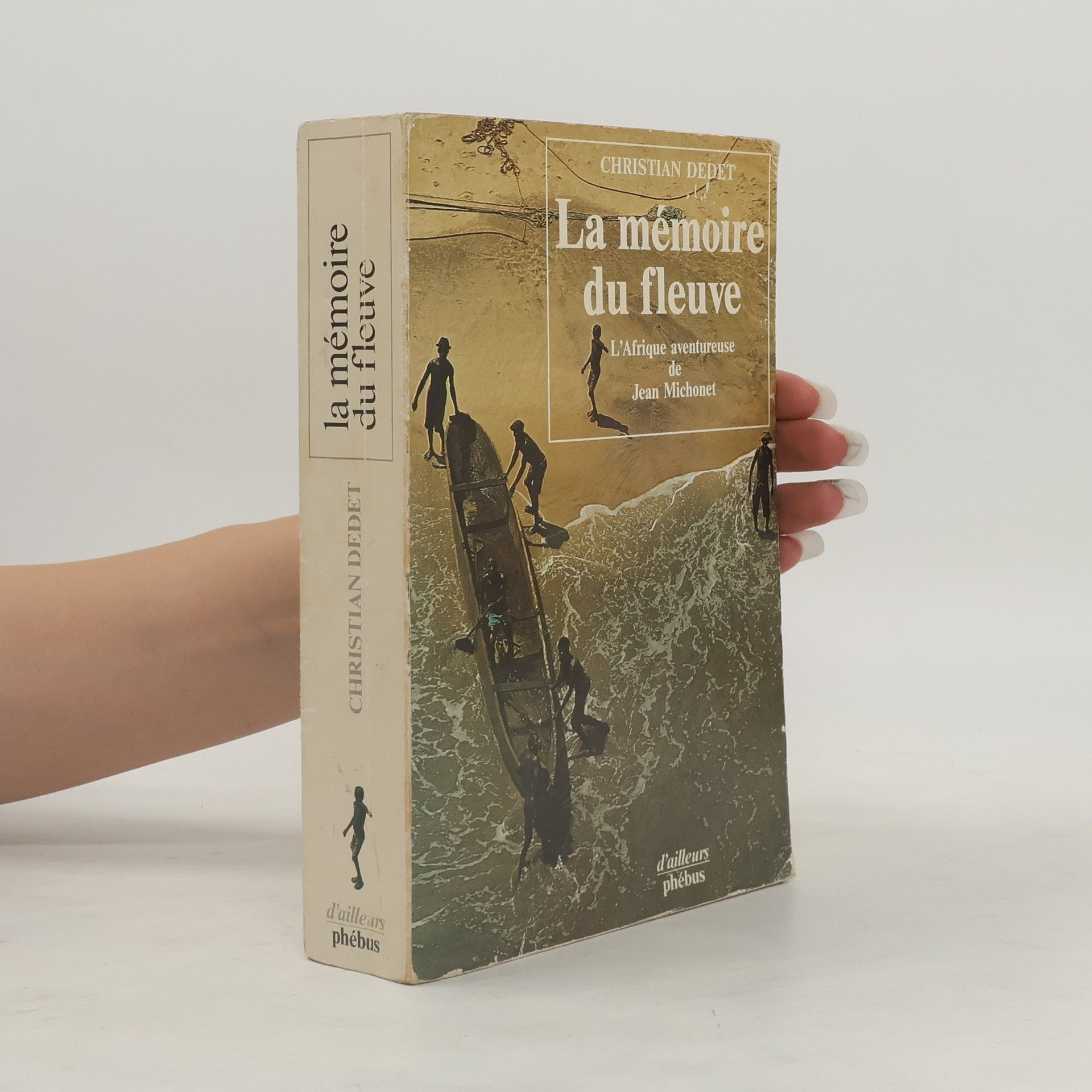 Christian Dedet La mémoire du fleuve