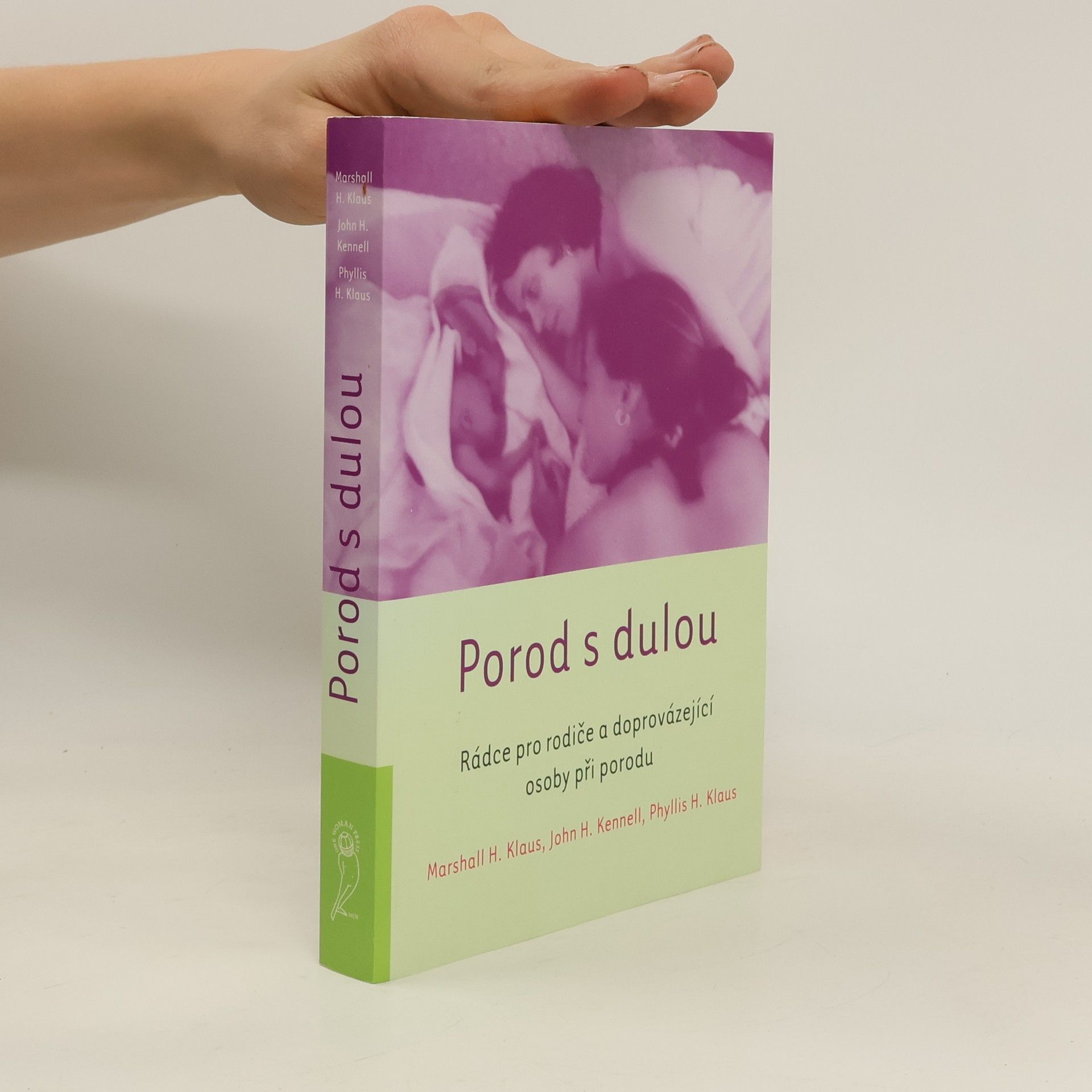 Porod s dulou : rádce pro rodiče a doprovázející osoby při porodu