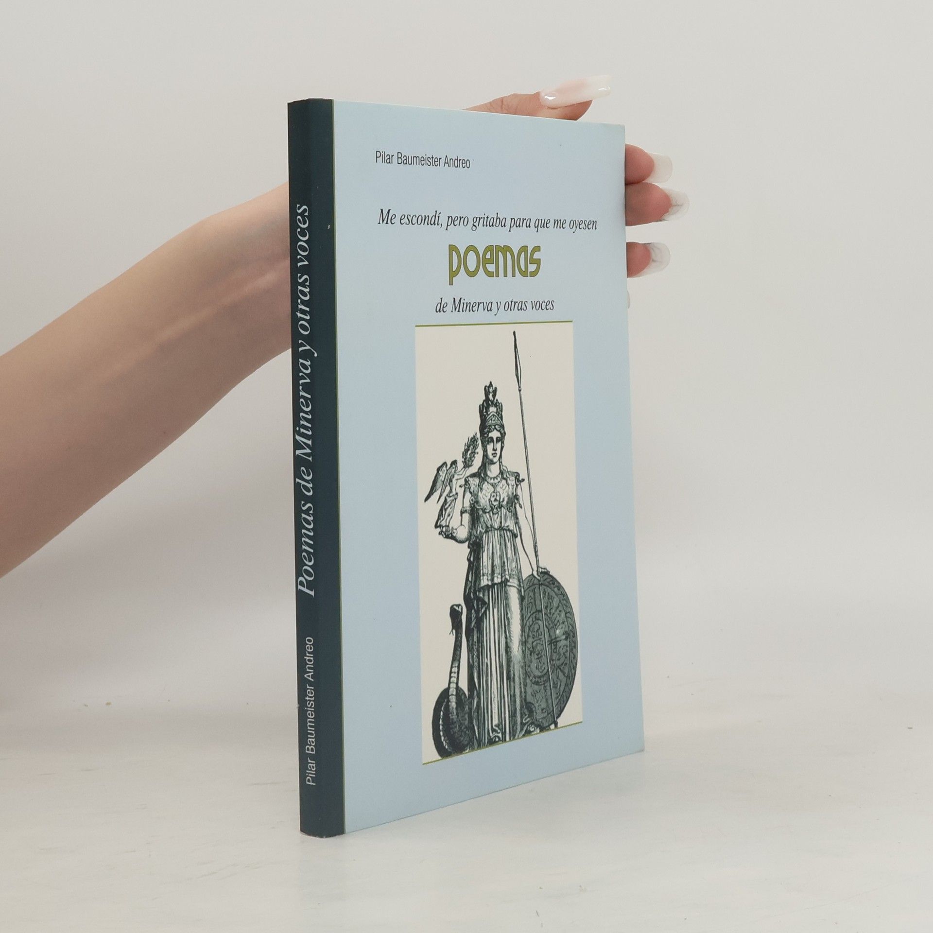 Pilar Baumeister Andreo Me escondí, pero gritaba para que me oyesen