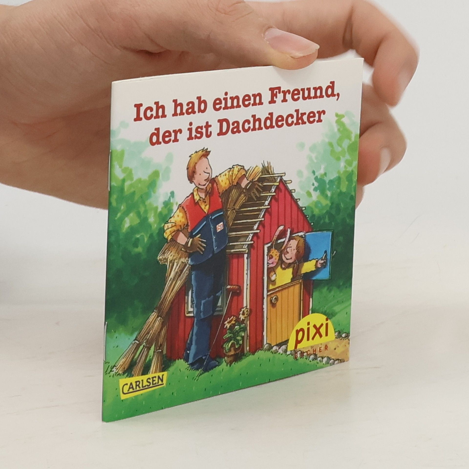 Ich hab einen Freund, der ist Dachdecker