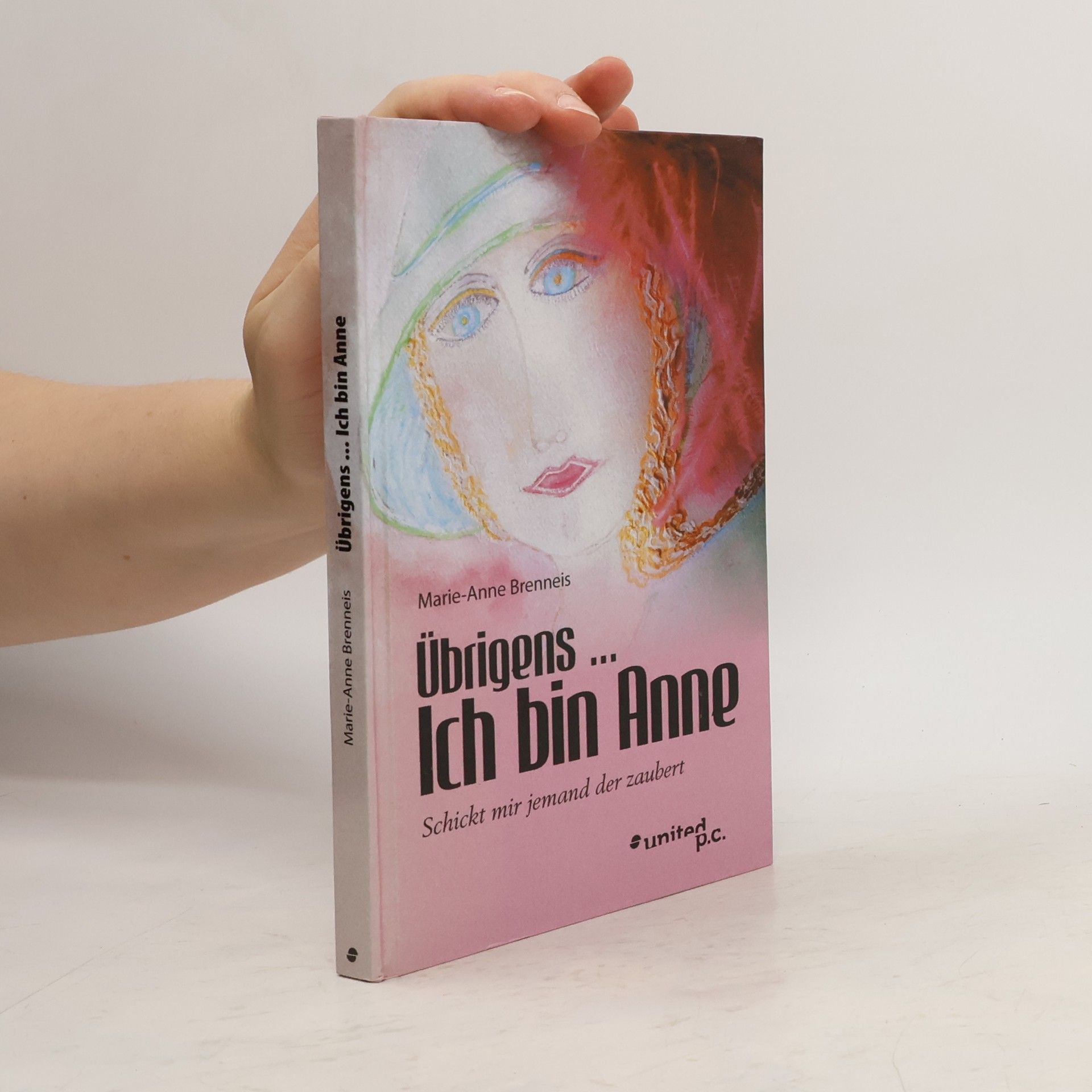 Marie-Anne Brenneis Übrigens ... Ich bin Anne