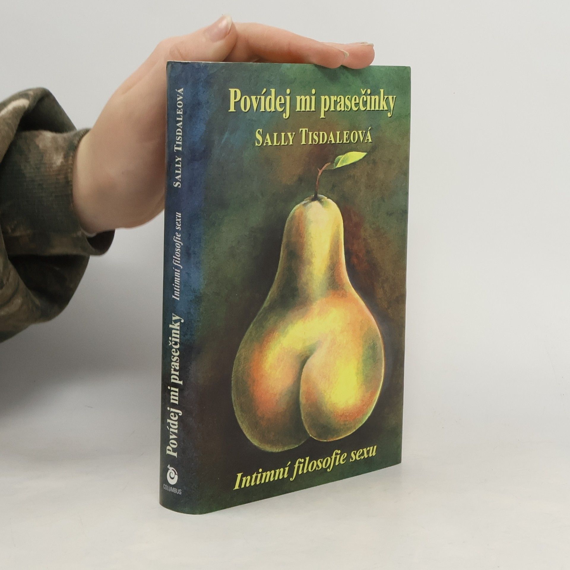 Sallie Tisdale Povídej mi prasečinky: Intimní filosofie sexu