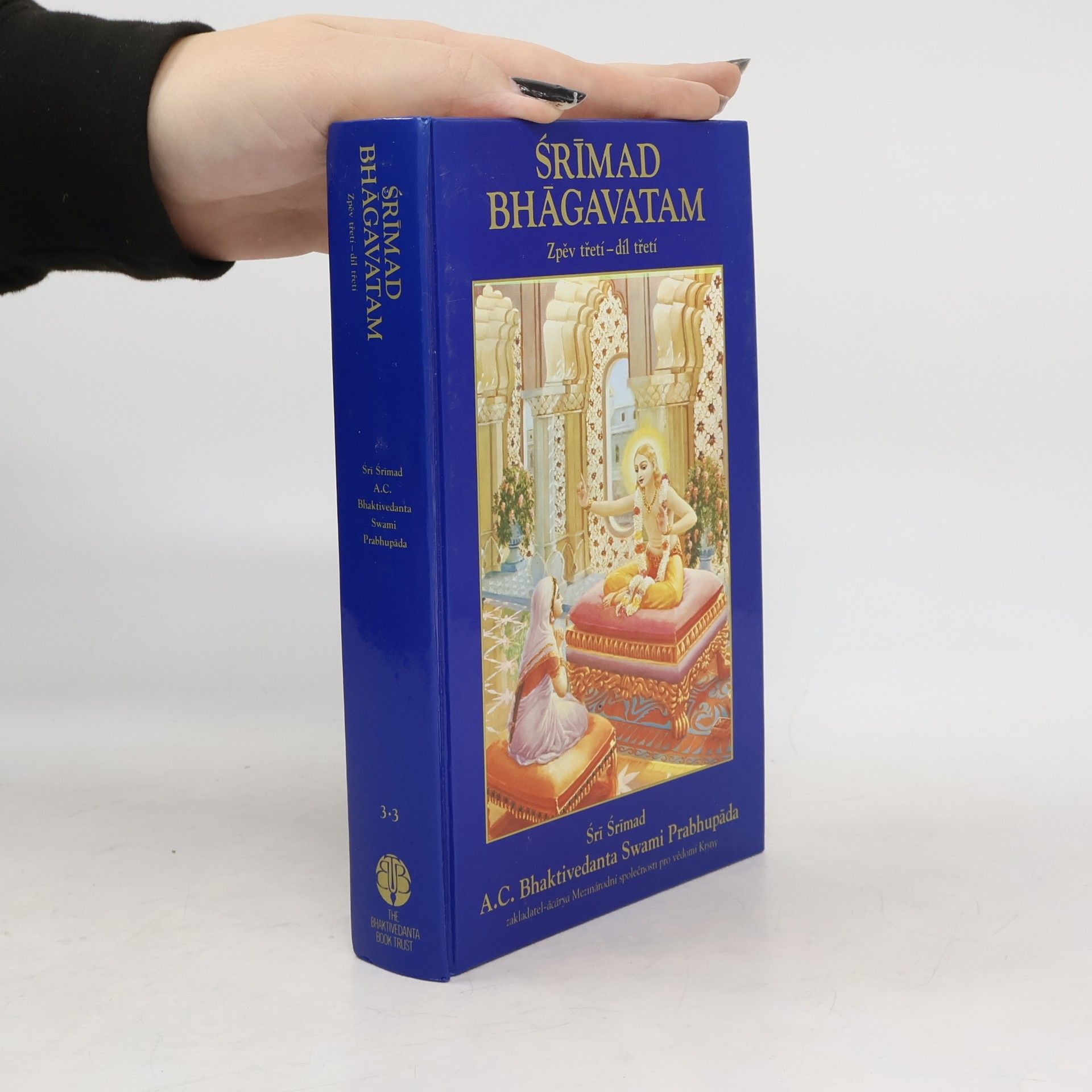 A. C. Bhaktivedanta Swami Prabhupada Śrīmad Bhāgavatam. Zpěv třetí - díl třetí