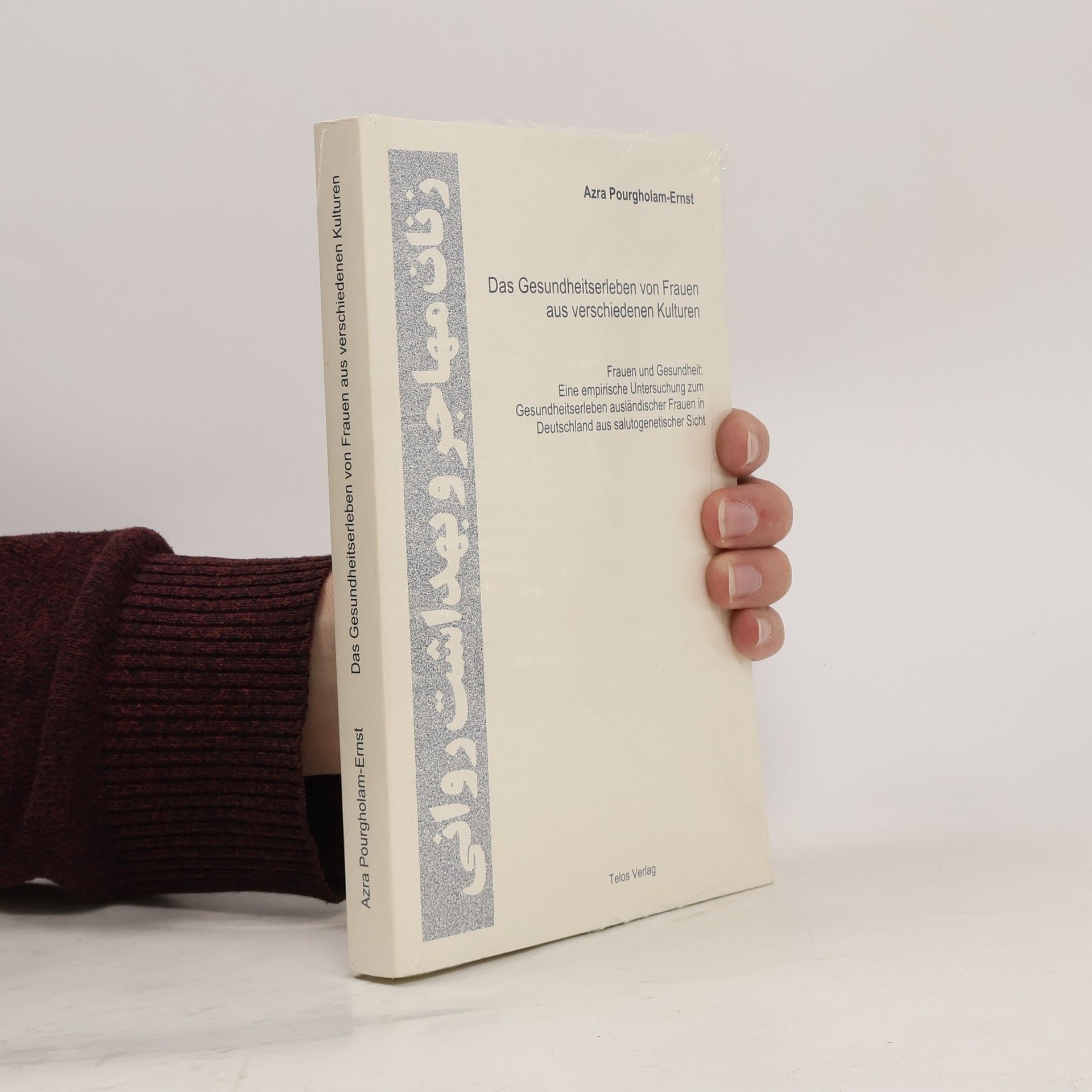 Azra Pourgholam Ernst Das Gesundheitserleben von Frauen aus verschiedenen Kulturen