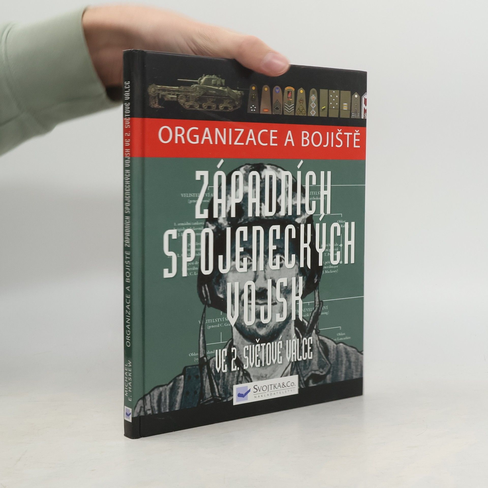 Michael E. Haskew Organizace a bojiště západních spojeneckých vojsk ve 2. světové válce