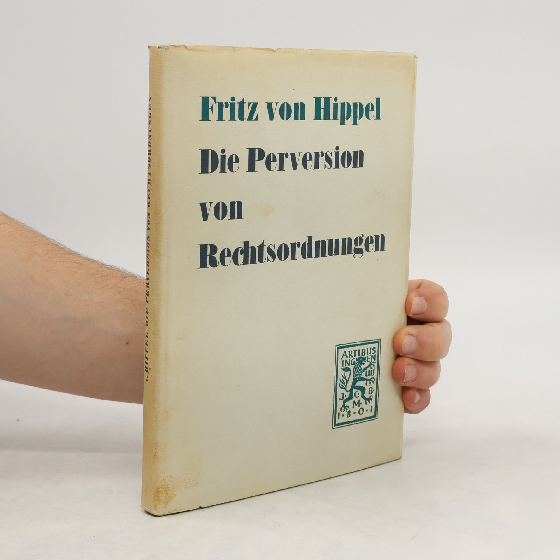 Fritz von Hippel Die Perversion von Rechtsordnungen