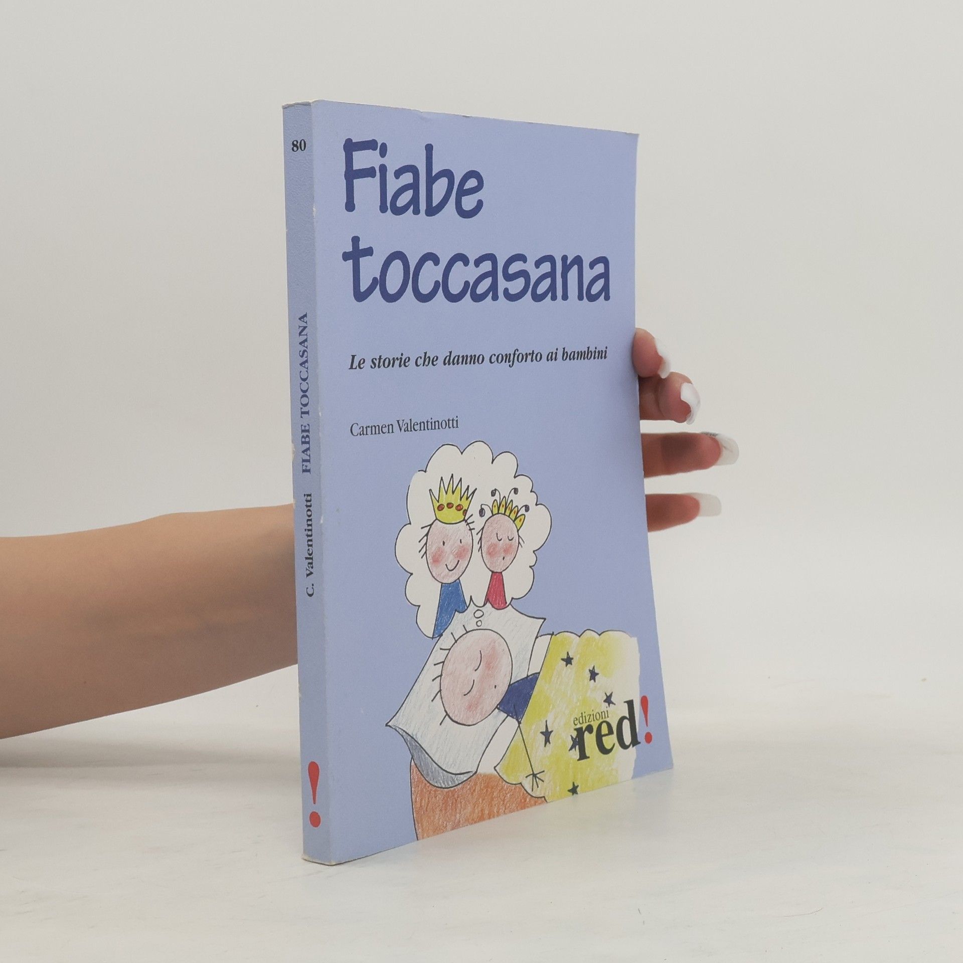 Valentinotti Carmen Fiabe toccasana. Le storie che danno conforto ai bambini