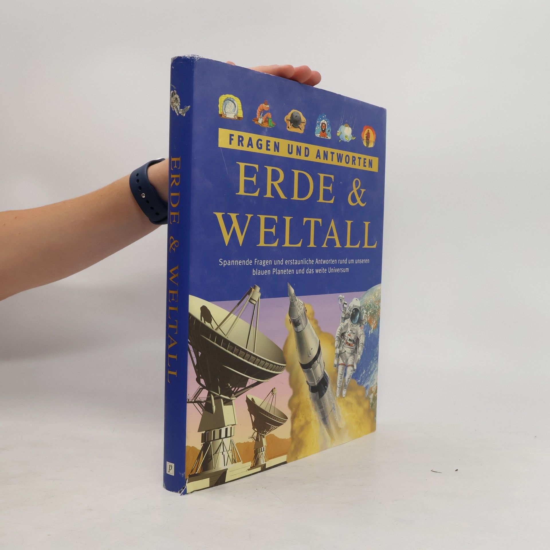 Erde & Weltall. Fragen und Antworten
