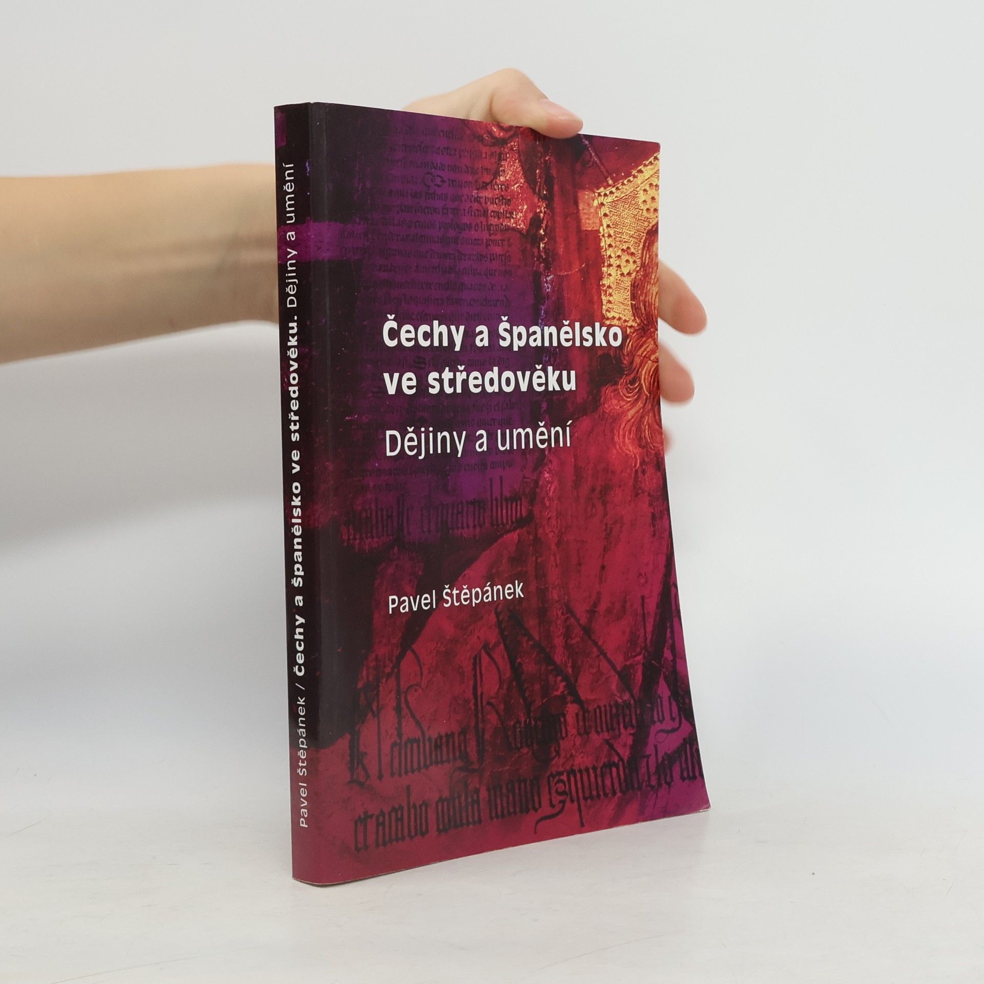 Pavel Stepanek Čechy a Španělsko ve středověku. Dějiny a umění