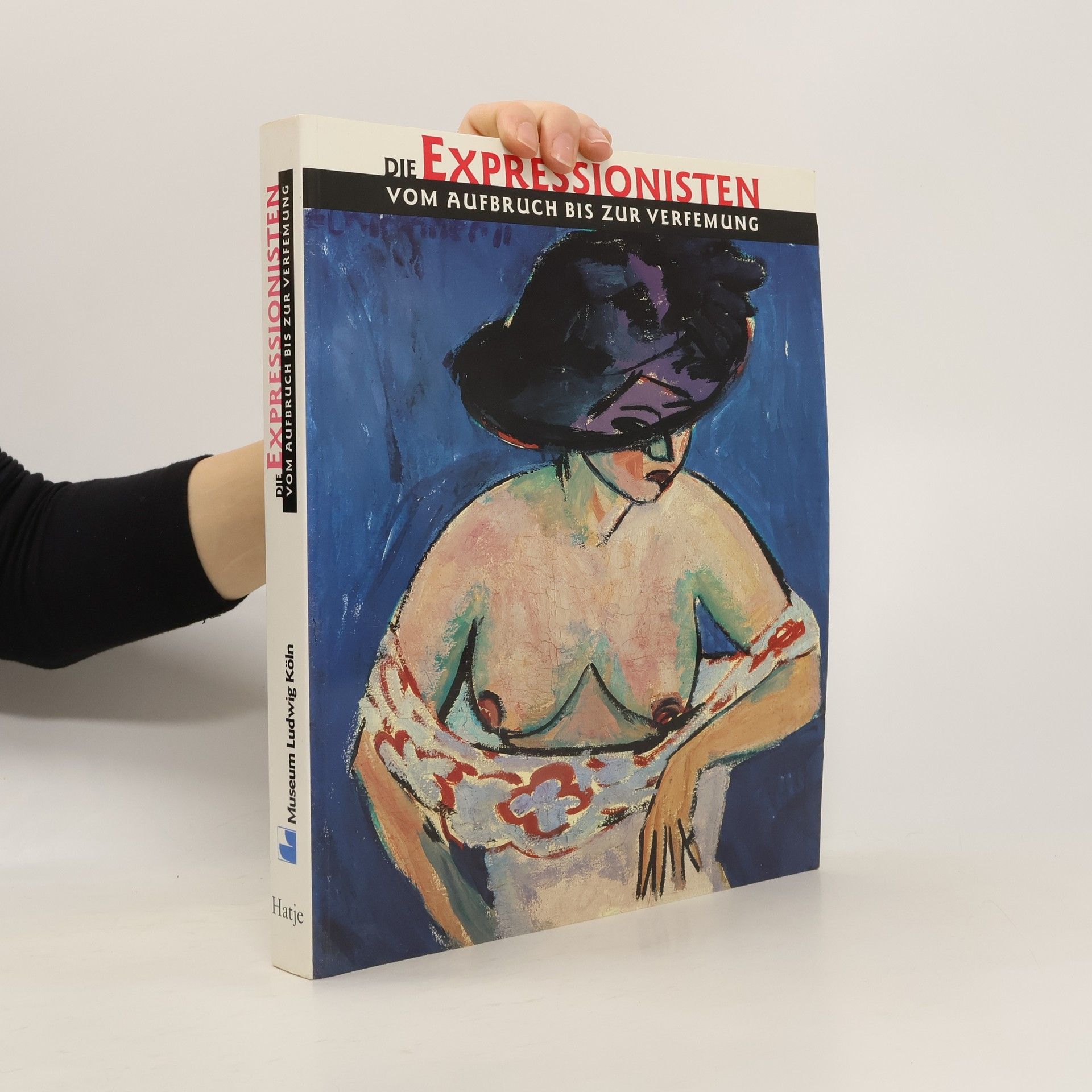 Autorenkollektiv Die Expressionisten vom Aufbruch bis zur Verfemung