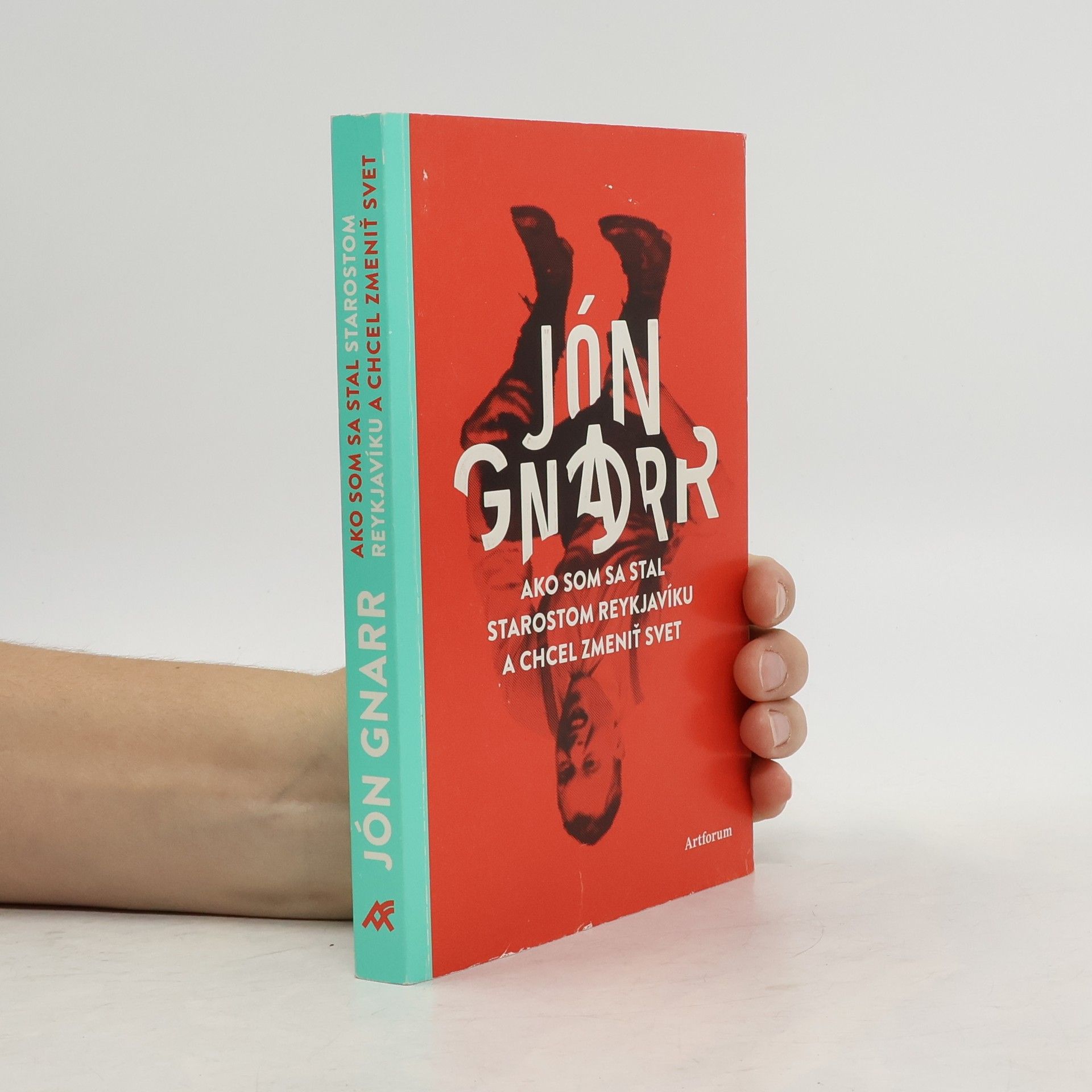 Jón Gnarr Ako som sa stal starostom Reykjavíku a chcel zmeniť svet