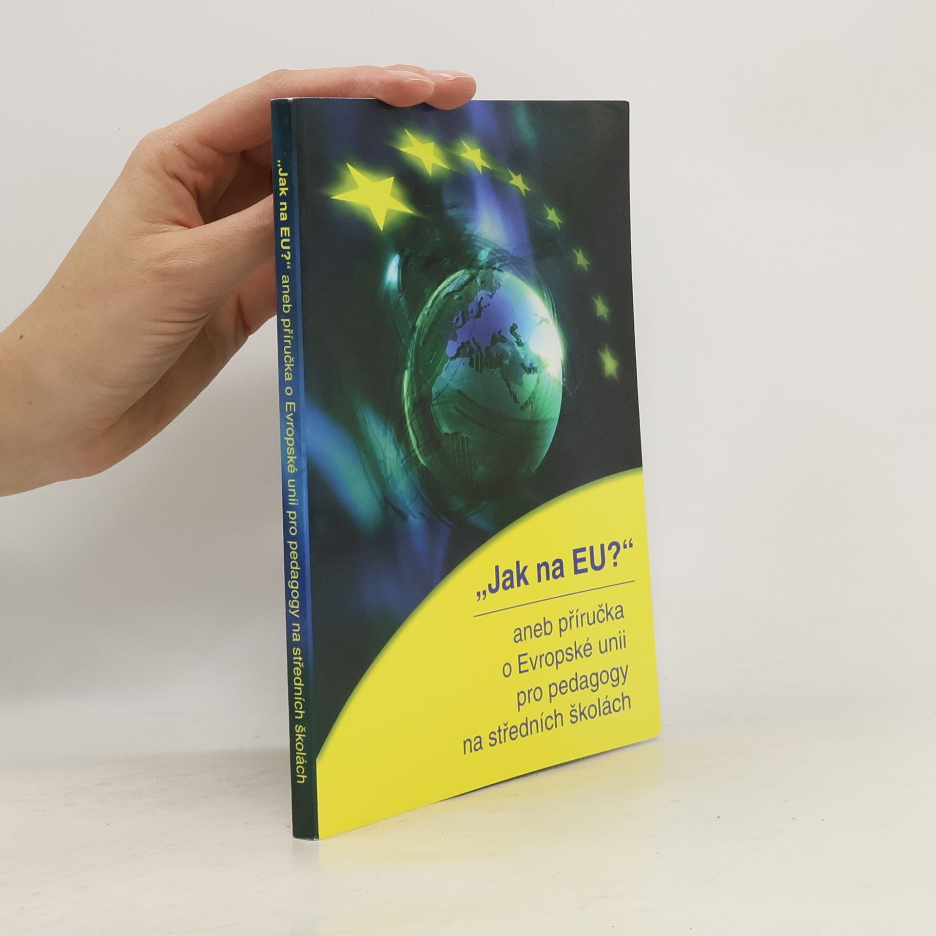 Martin Kovář "Jak na EU?", aneb, Příručka o Evropské unii pro pedagogy na středních školách