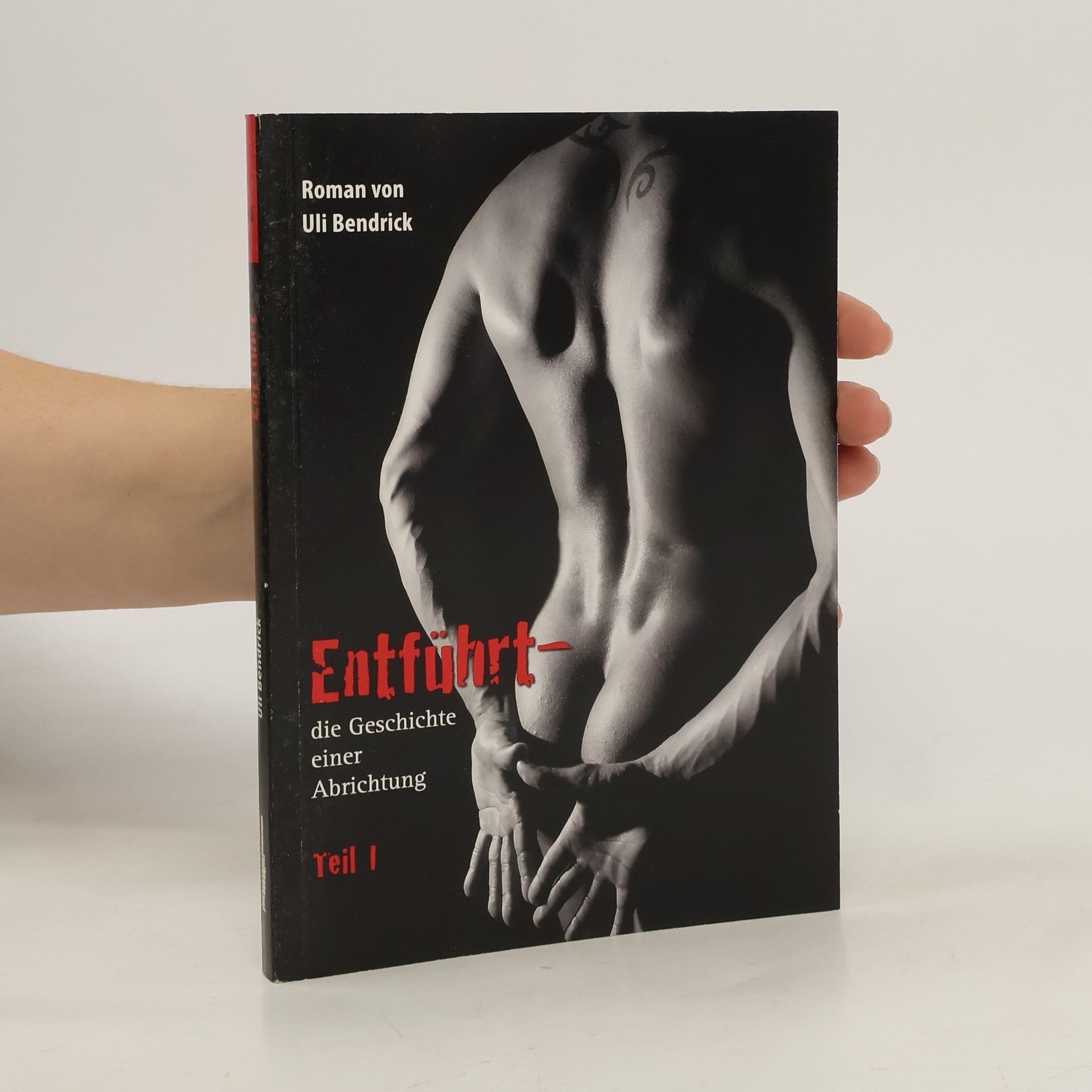 Uli Bendrick Entführt - Die Geschichte einer Abrichtung