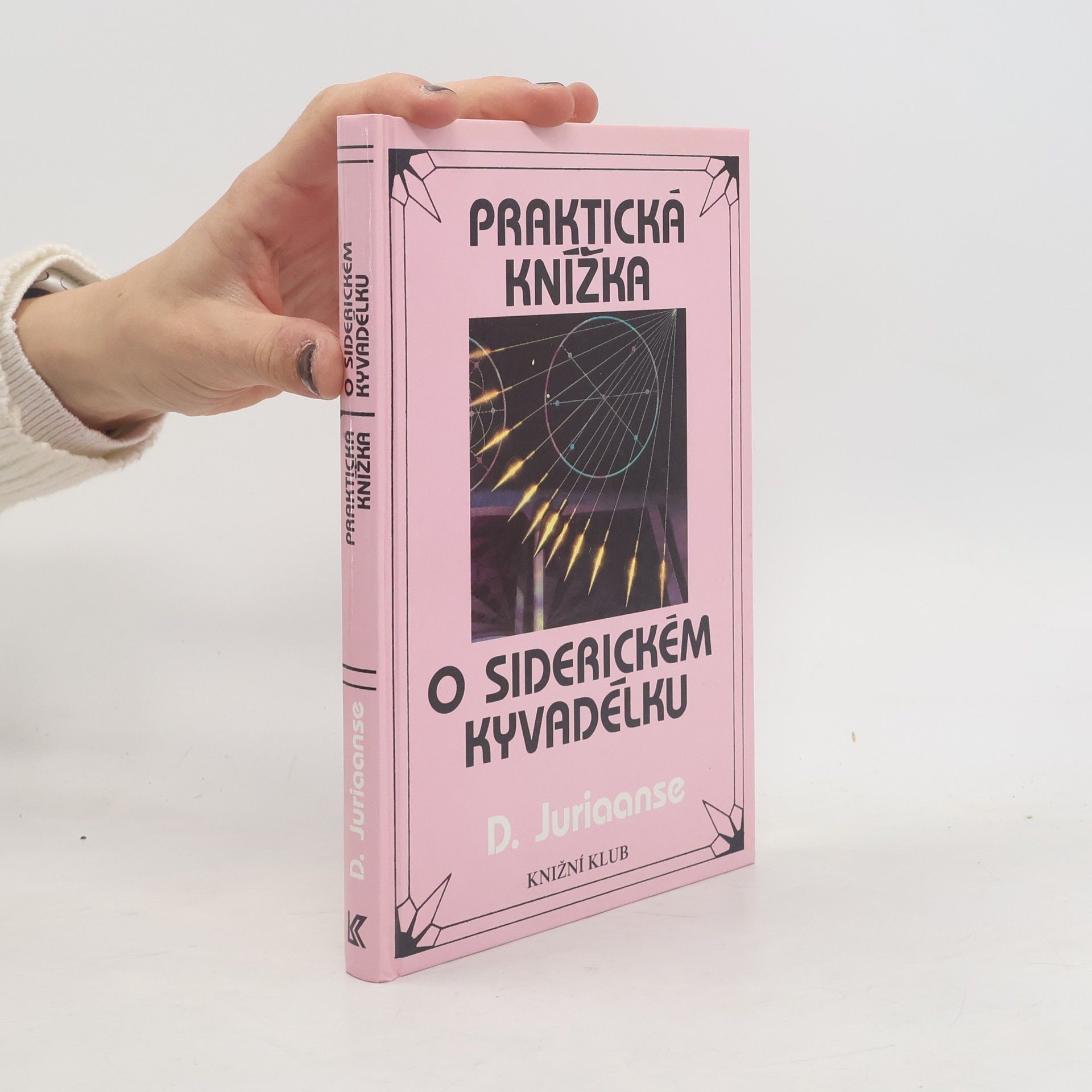 Eva Pátková Praktická knížka o siderickém kyvadélku. Se 40 tabulkami