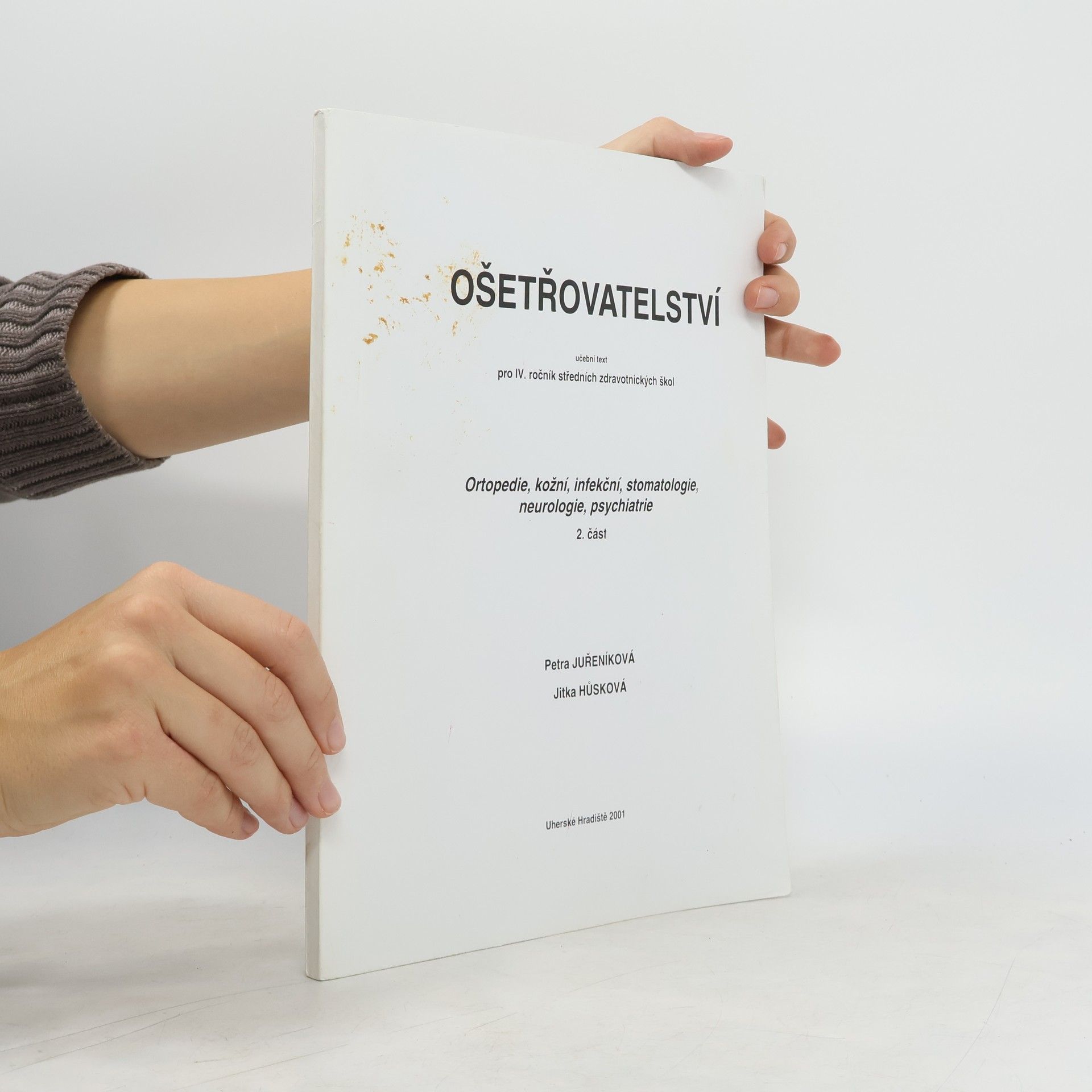 Ošetřovatelství. Ortopedie, kožní, infekční, stomatologie, neurologie, psychiatrie 2