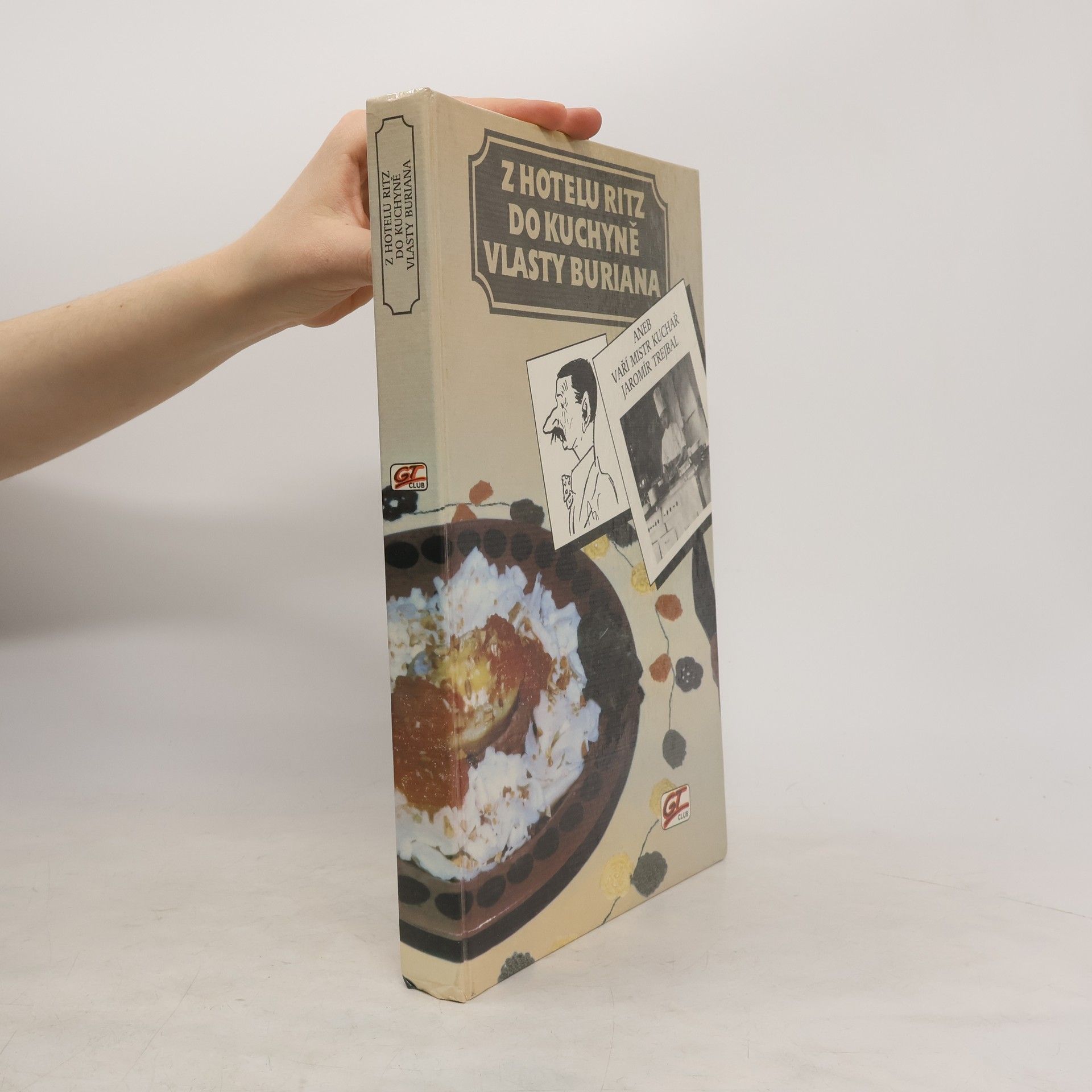 Jaromír Trejbal Z hotelu Ritz do kuchyně Vlasty Buriana