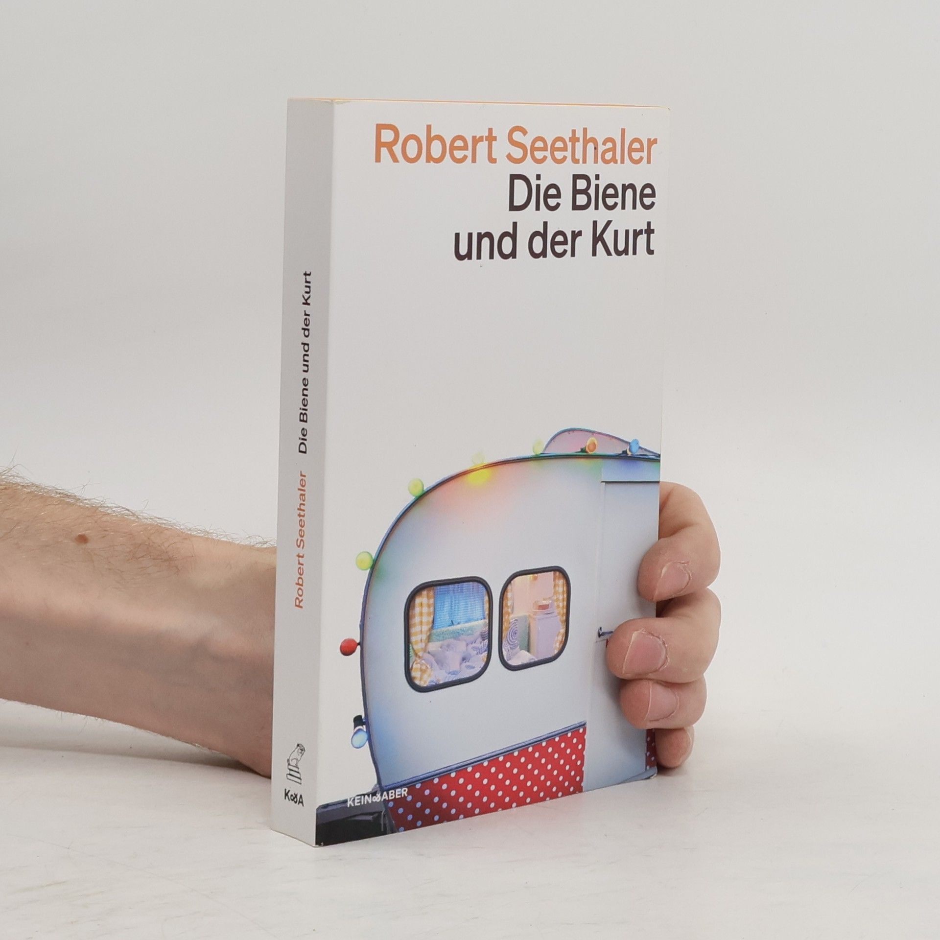 Robert Seethaler Die Biene und der Kurt