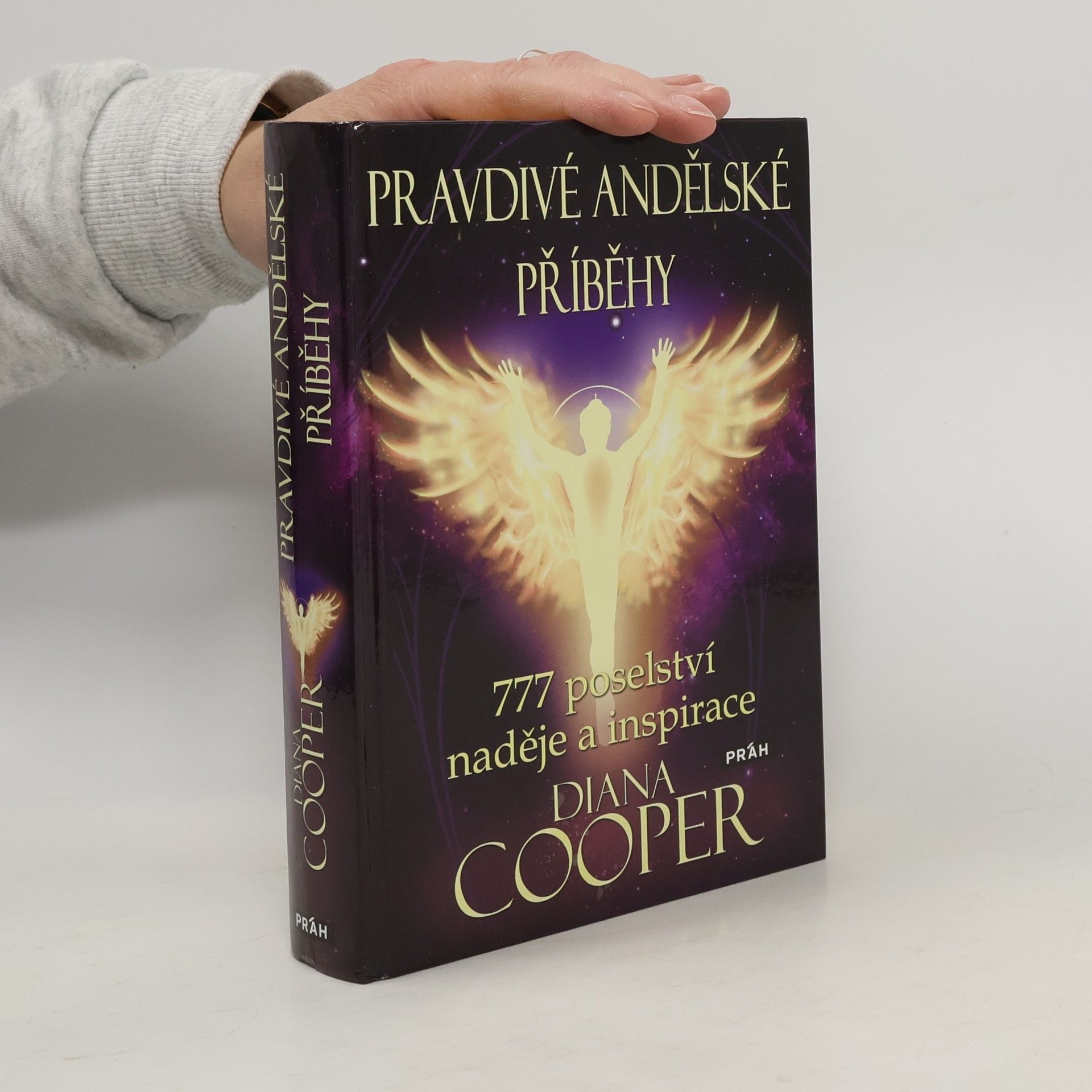 Diana Cooper Pravdivé andělské příběhy. 777 poselství naděje a inspirace