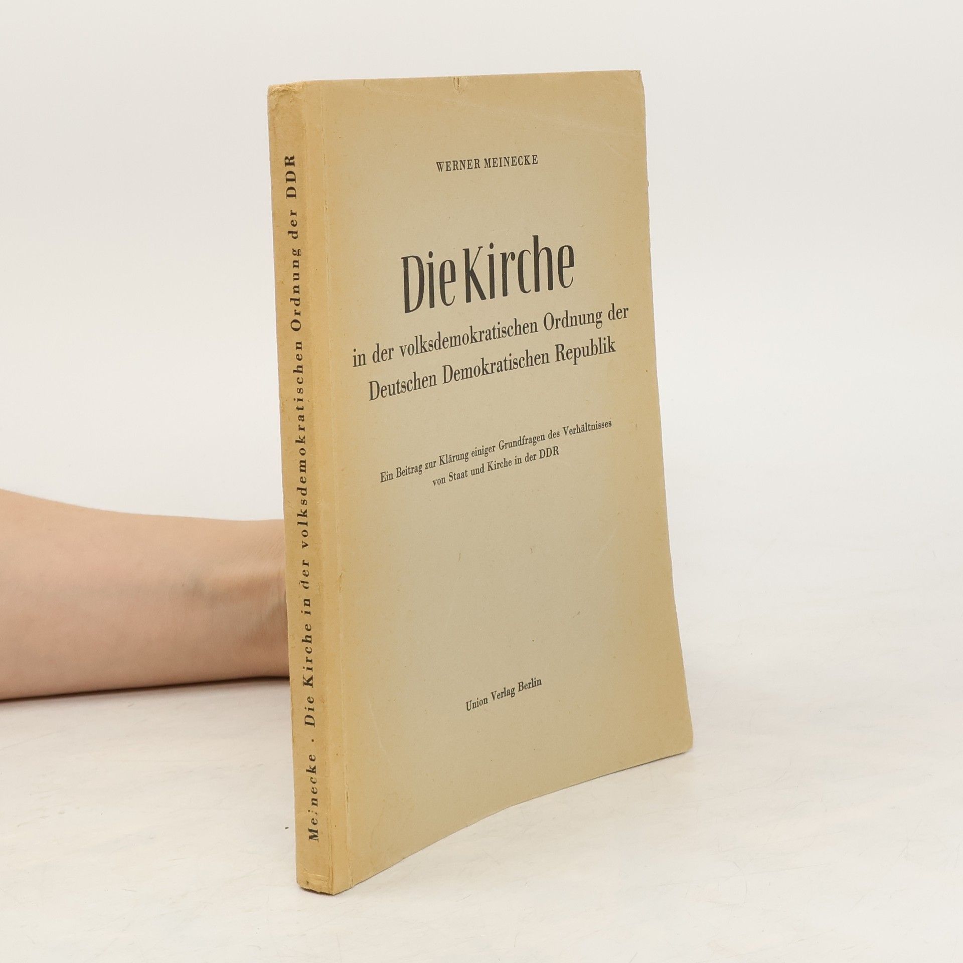 Werner Meinecke Die Kirche in der volksdemokratischen Ordnung der Deutschen Demokratischen Republik