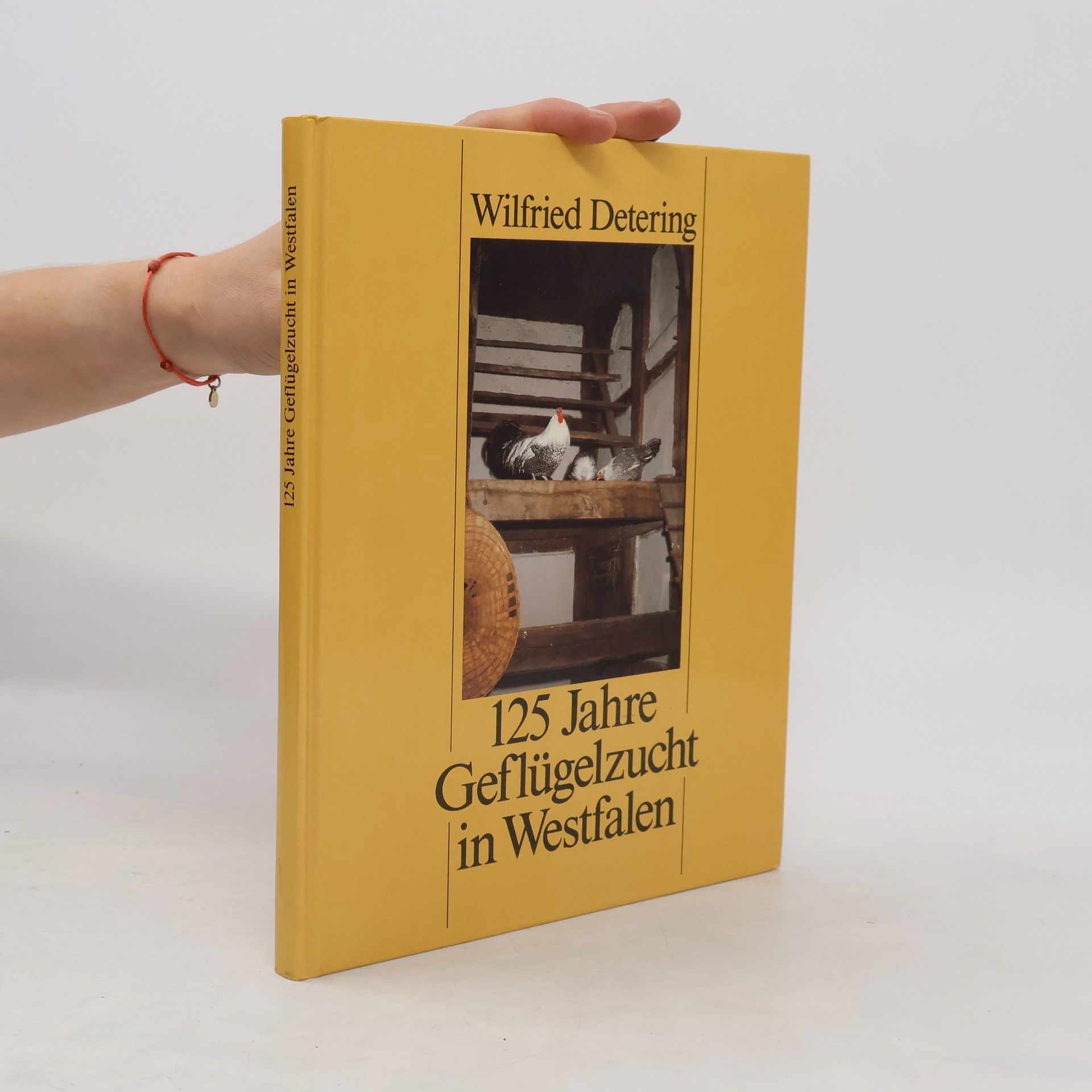125 [Hundertfünfundzwanzig] Jahre Geflügelzucht in Westfalen