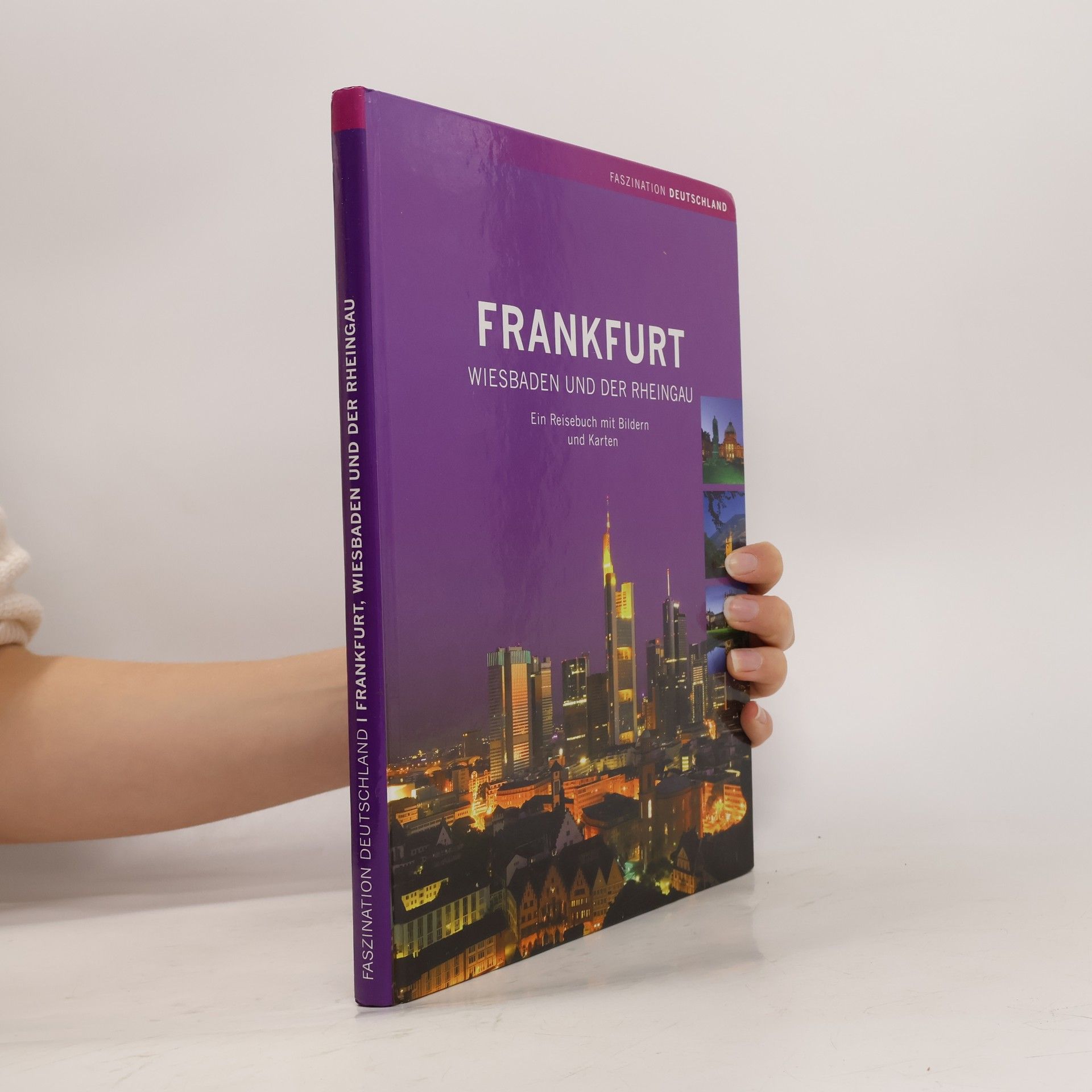 Various authors Faszination Deutschland: Frankfurt, Wiesbaden und der Rheingau