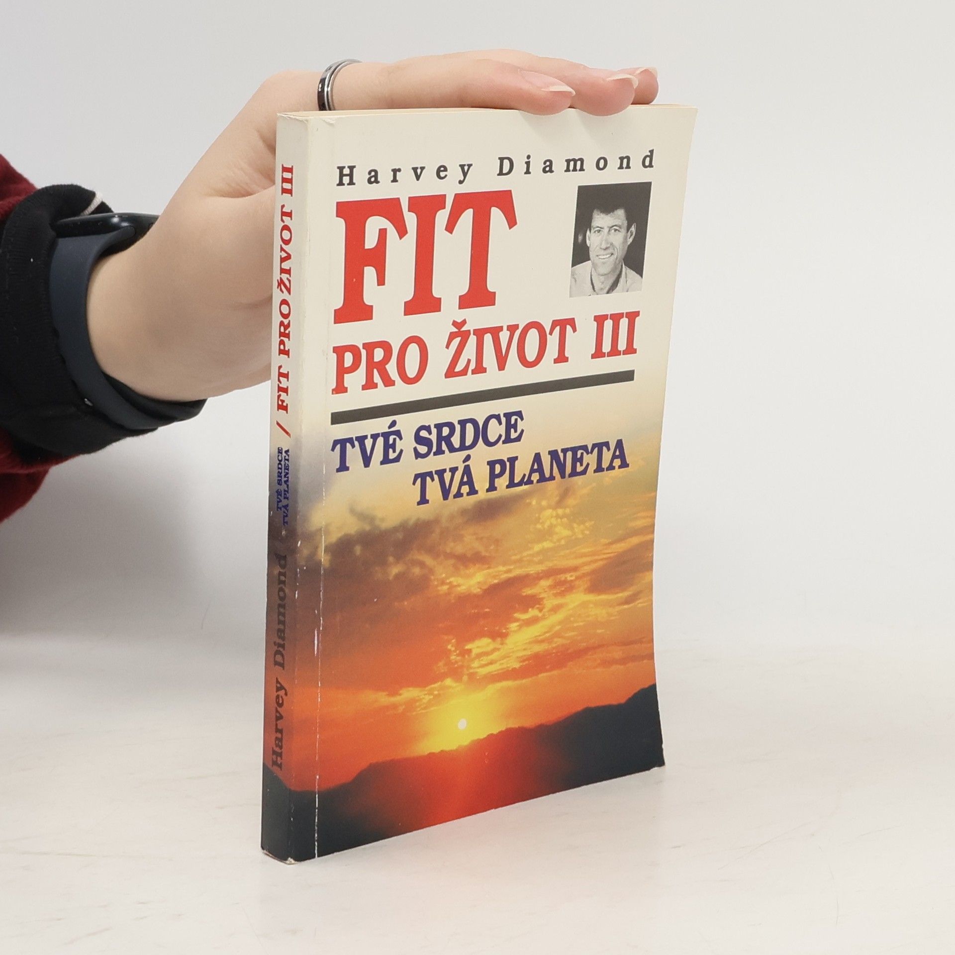 Harvey Diamond Fit pro život III : tvé srdce - tvá planeta